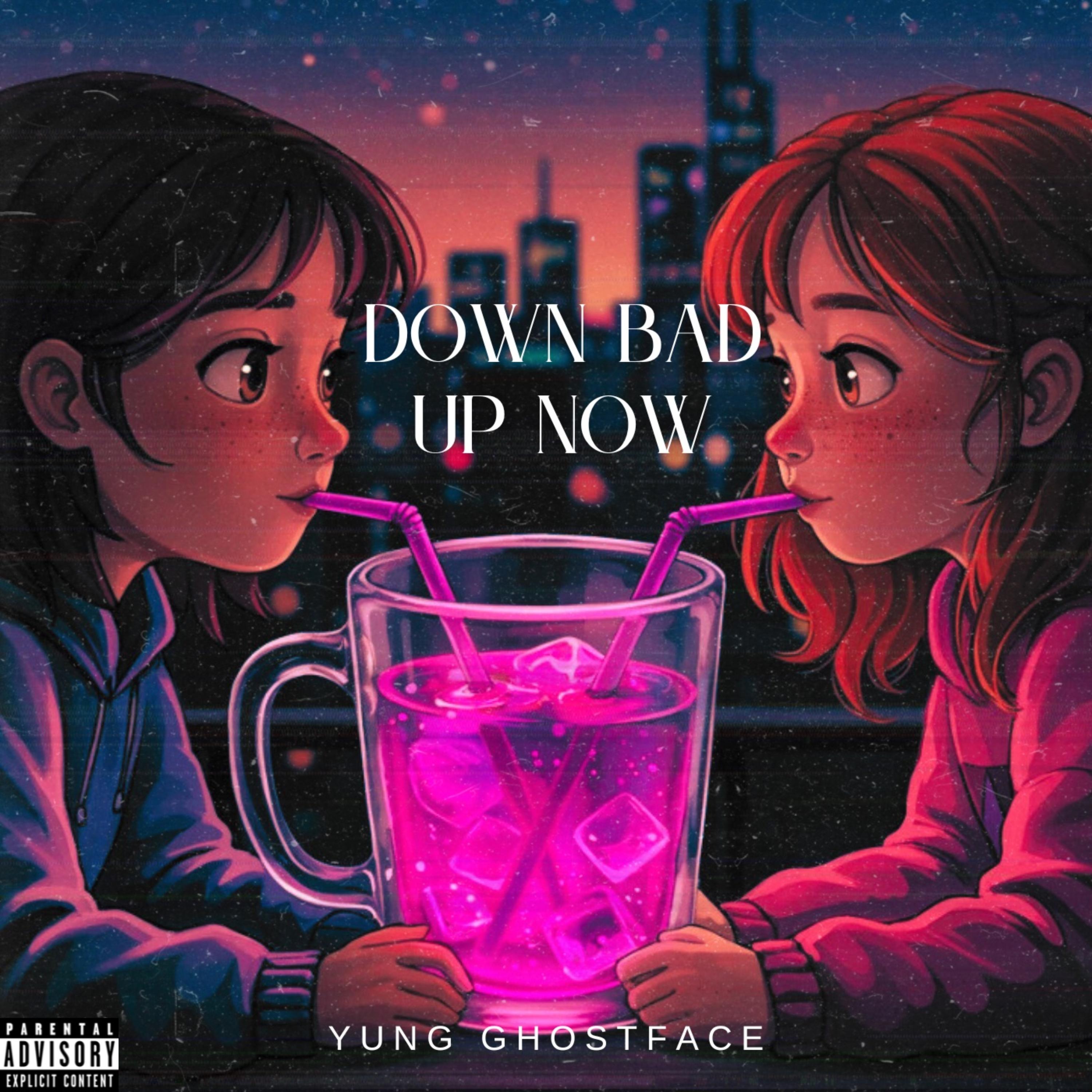 Down Bad Up Now artwork