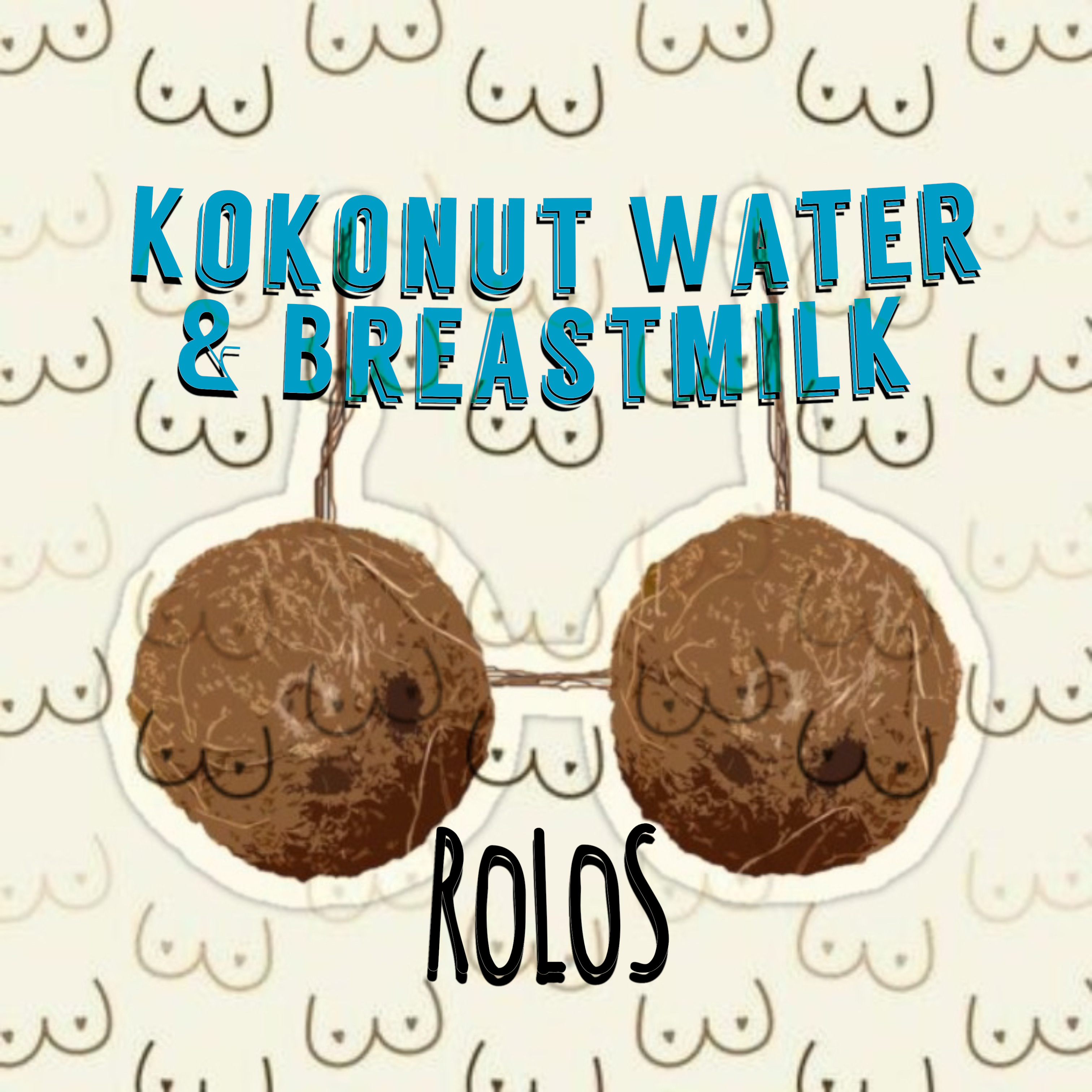 Kokonut Water & Breastmilk artwork