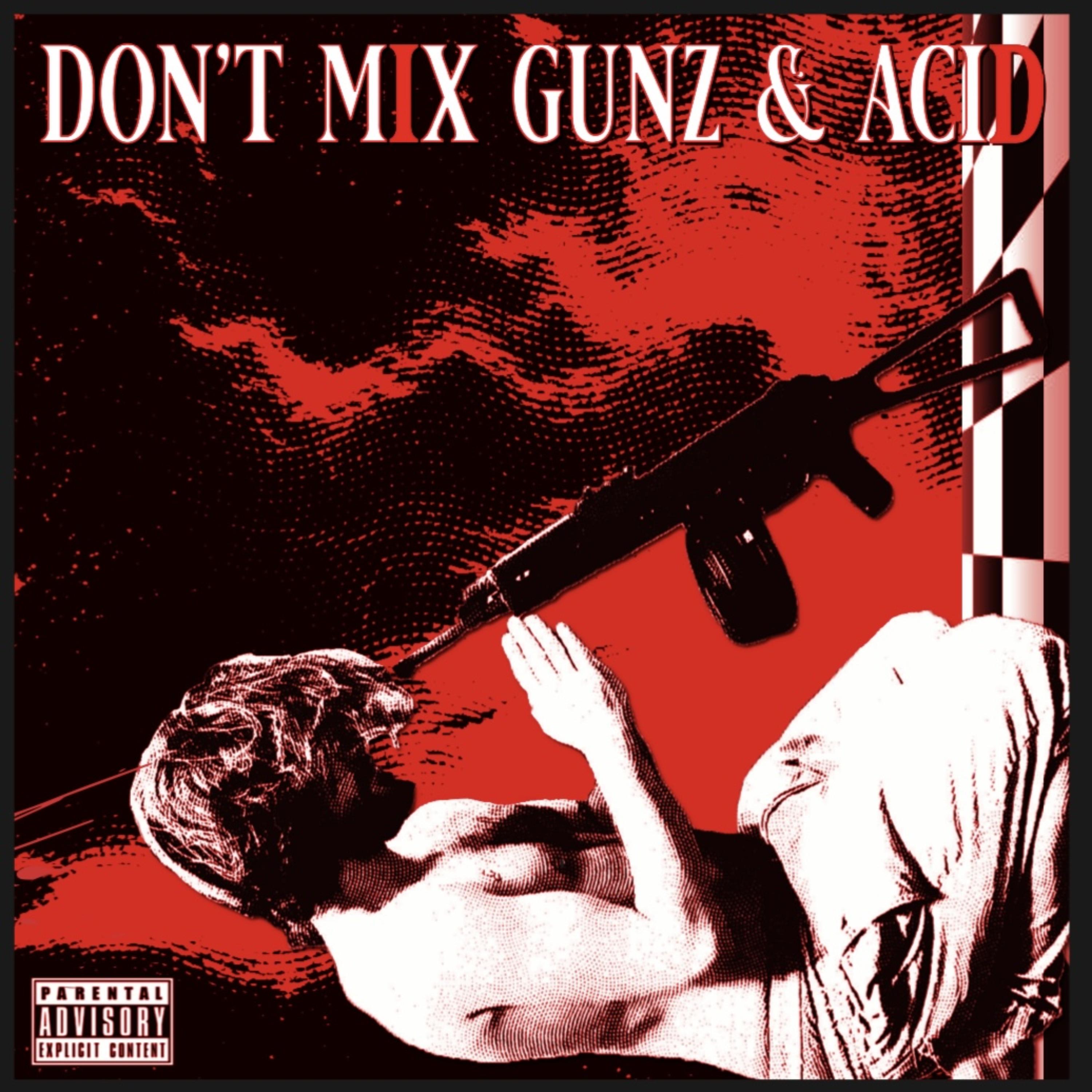Don't Mix Gunz & Acid artwork