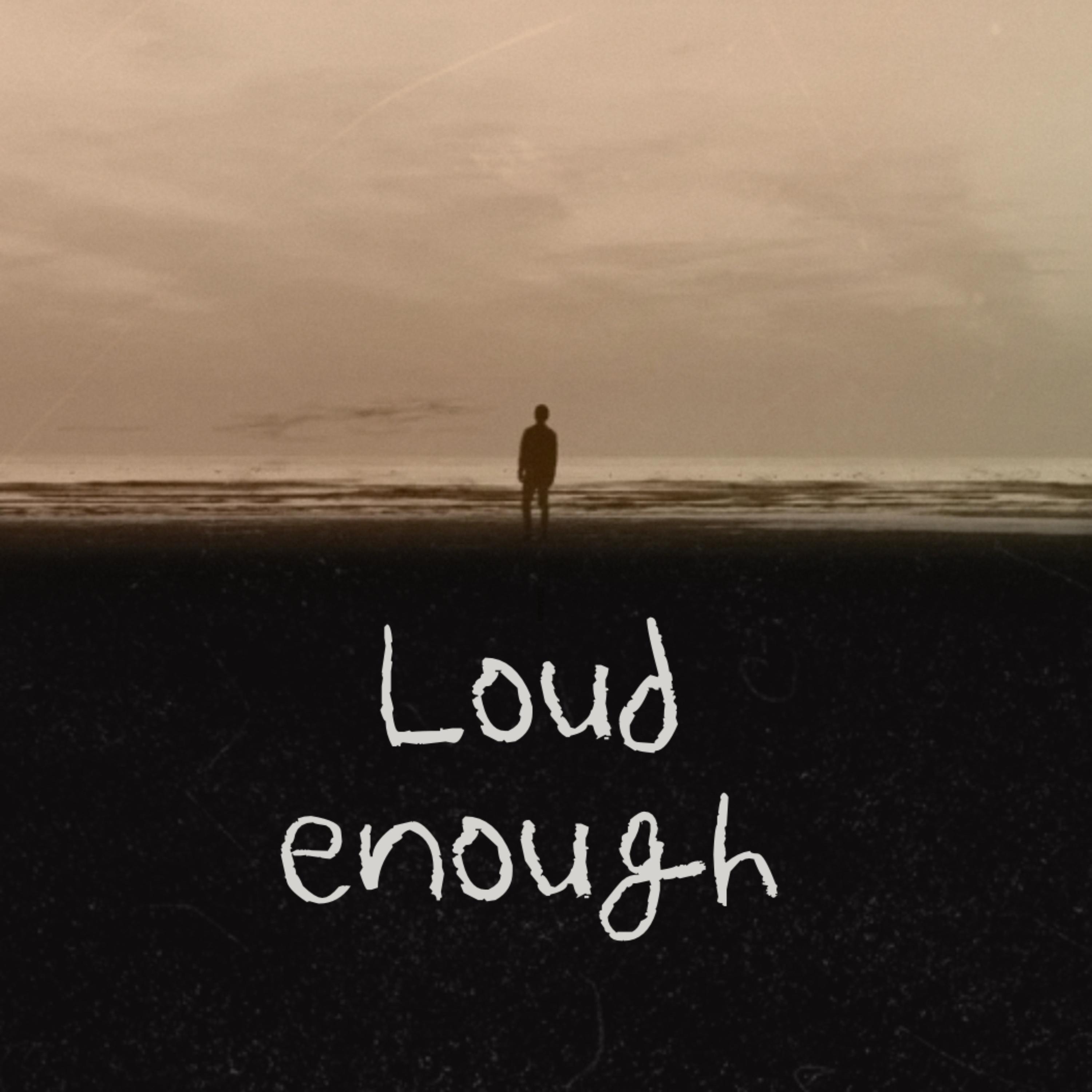 Loud Enough artwork