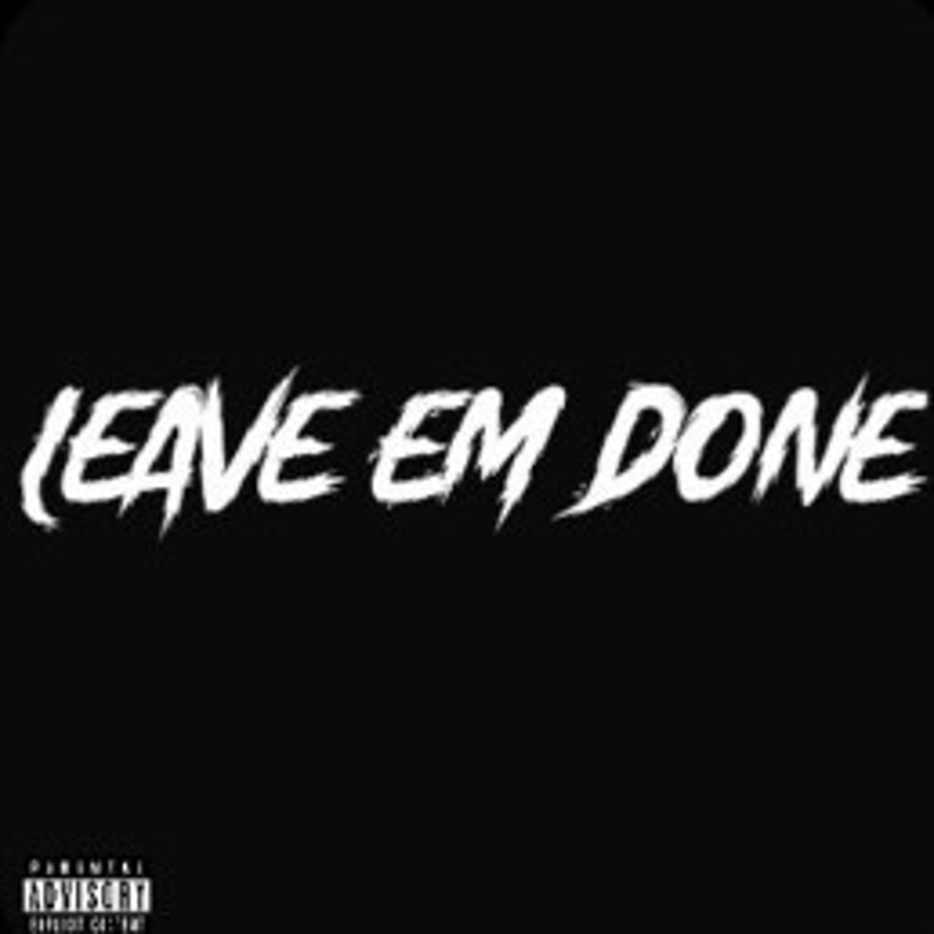 Leave Em Done artwork