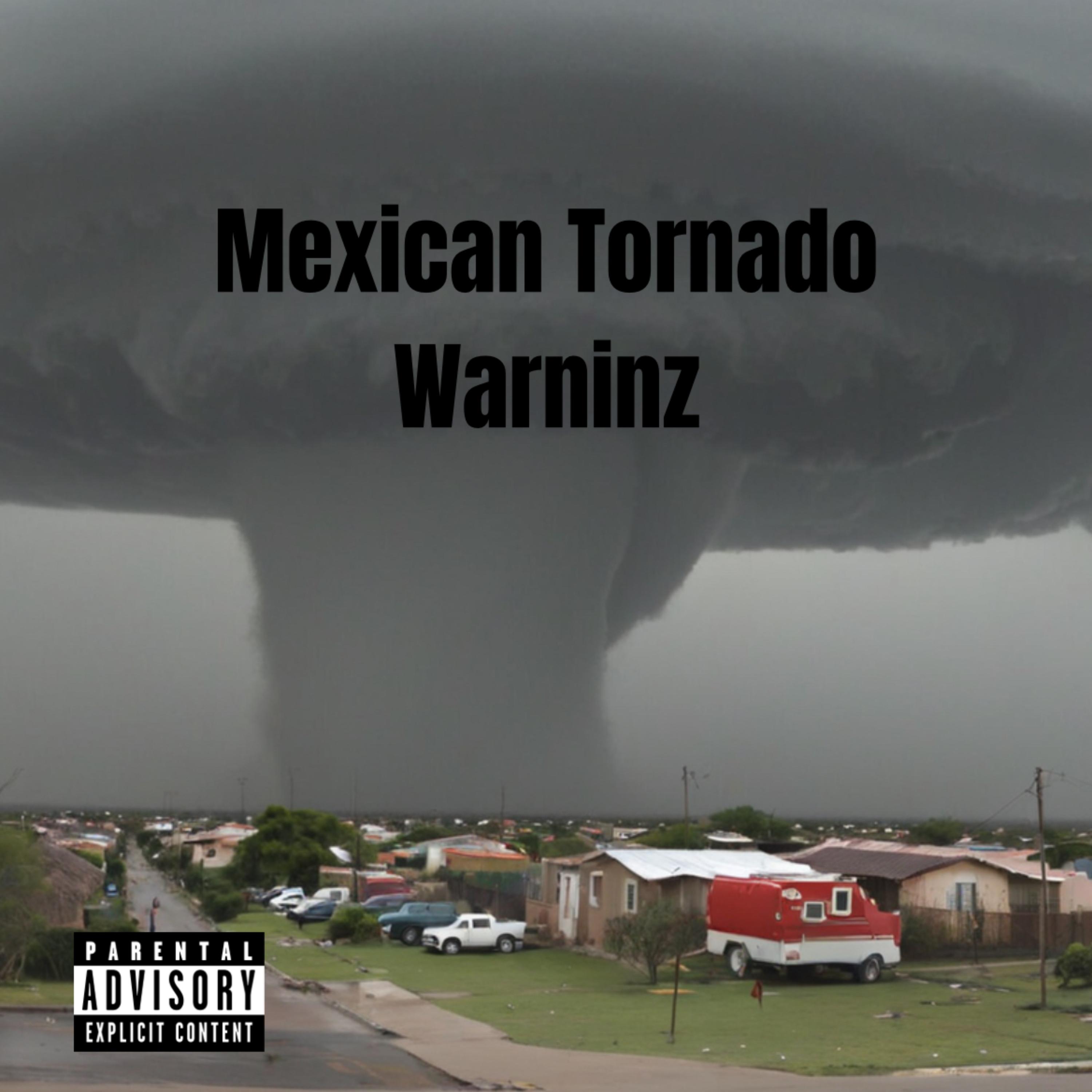 MexicanTornadoWarninz artwork