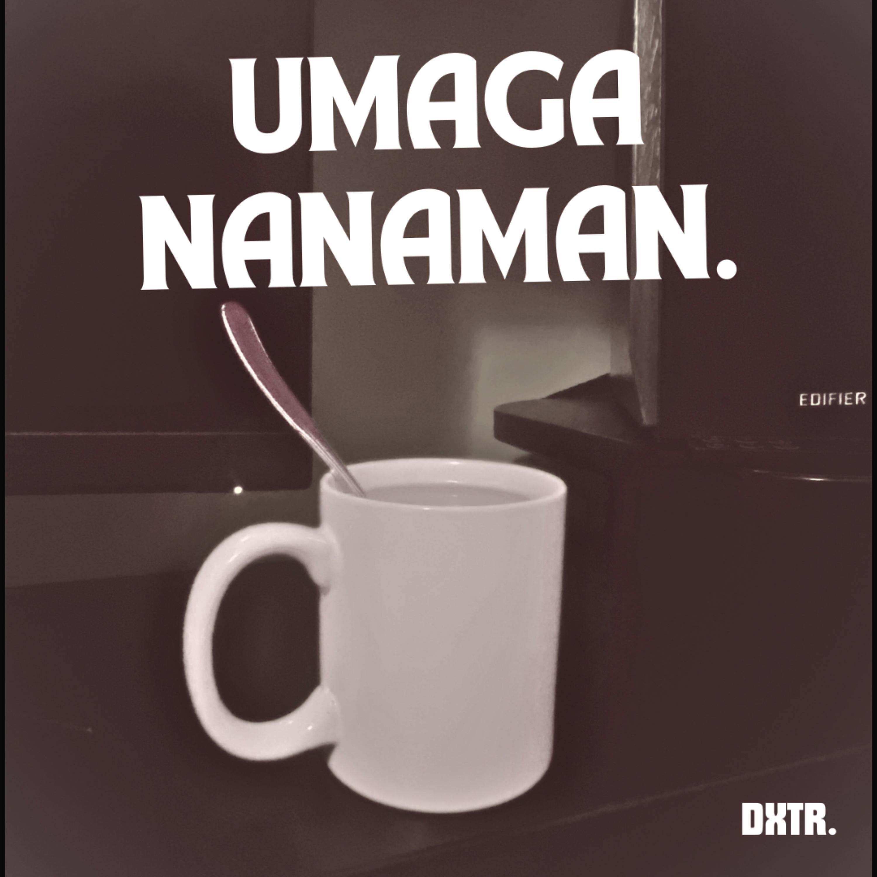 UMAGA NANAMAN artwork