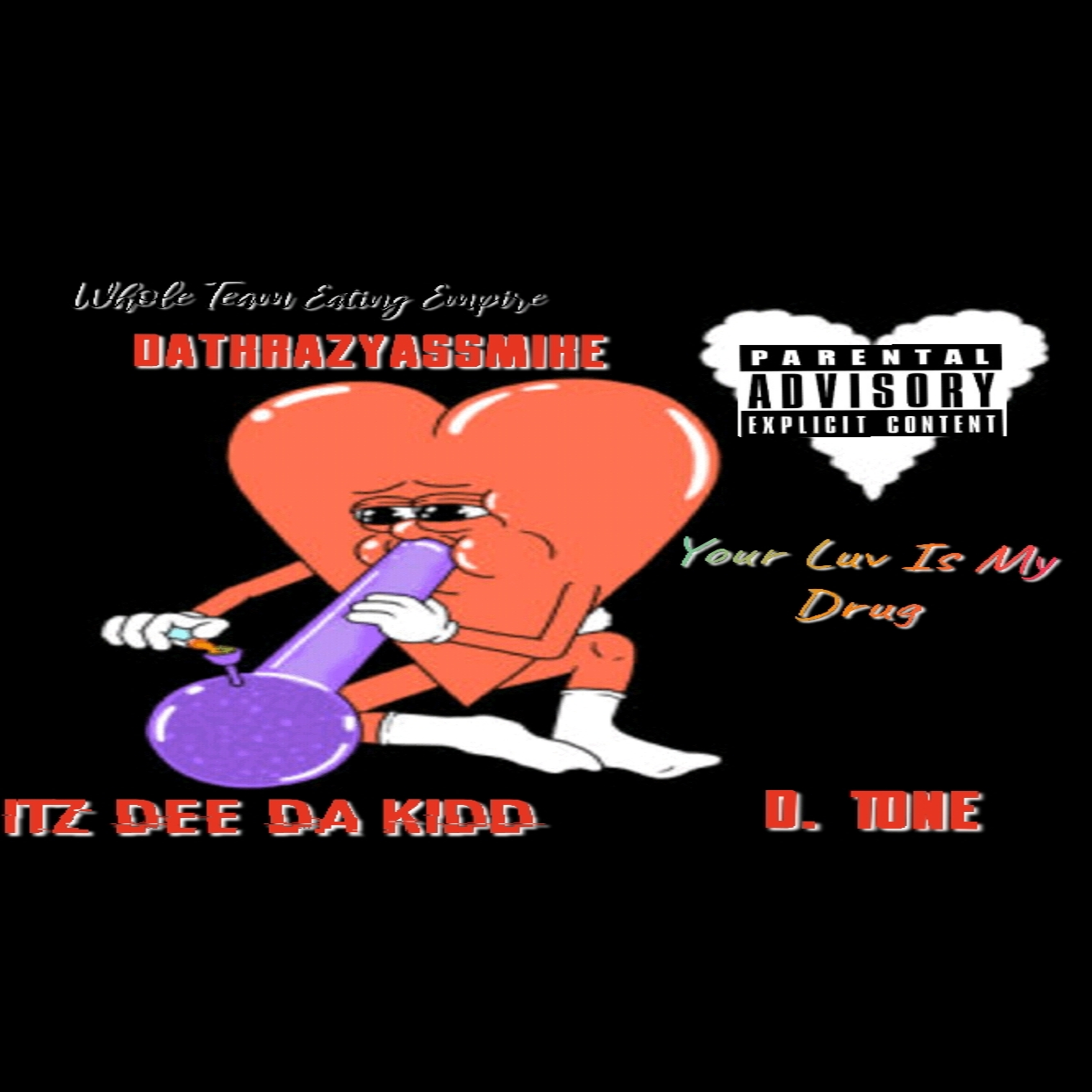 Your Luv Is My Drug by Itz Dee Da Kidd cover art