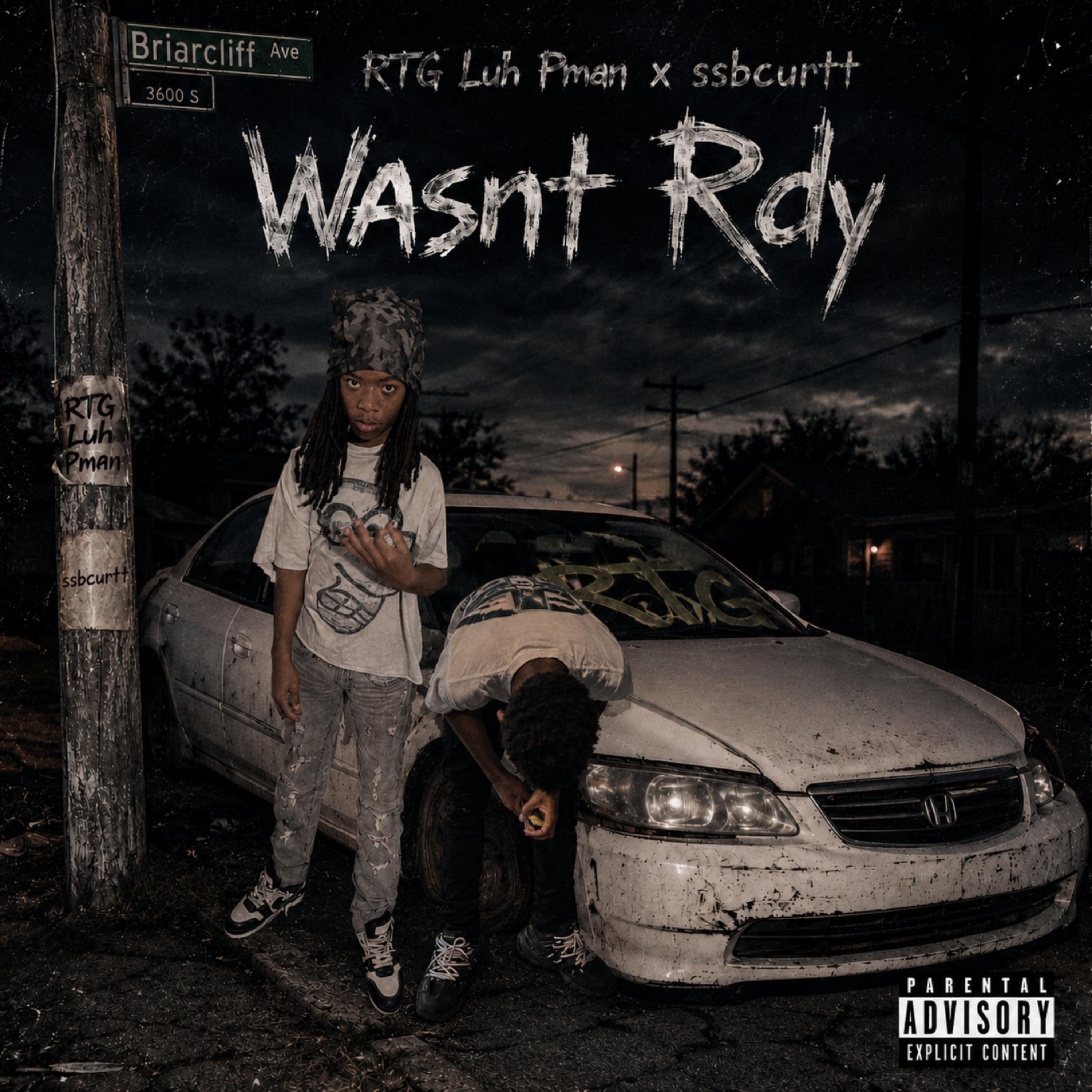 Wasnt Rdy by RTG Luh Pman cover art