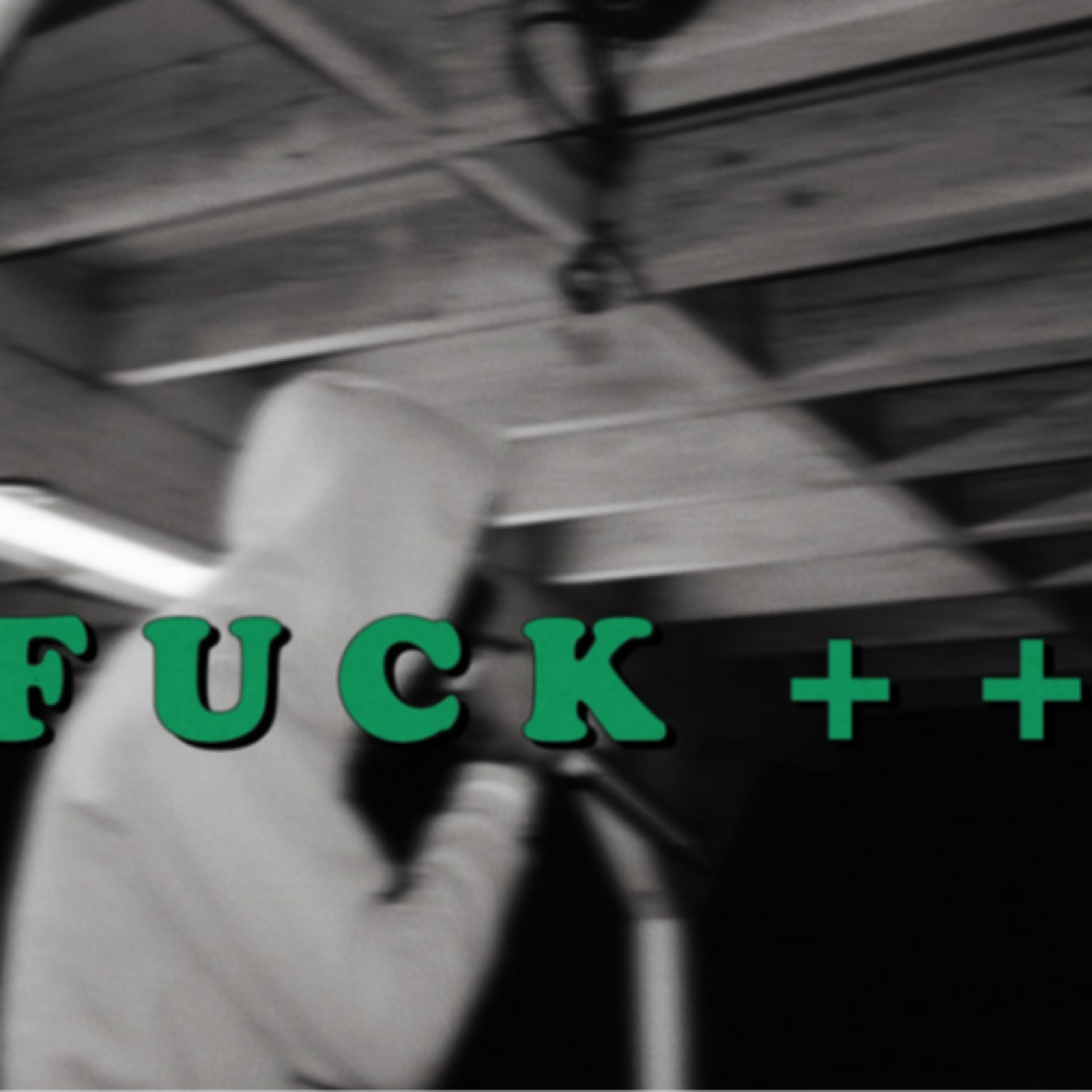 FUCK + + artwork