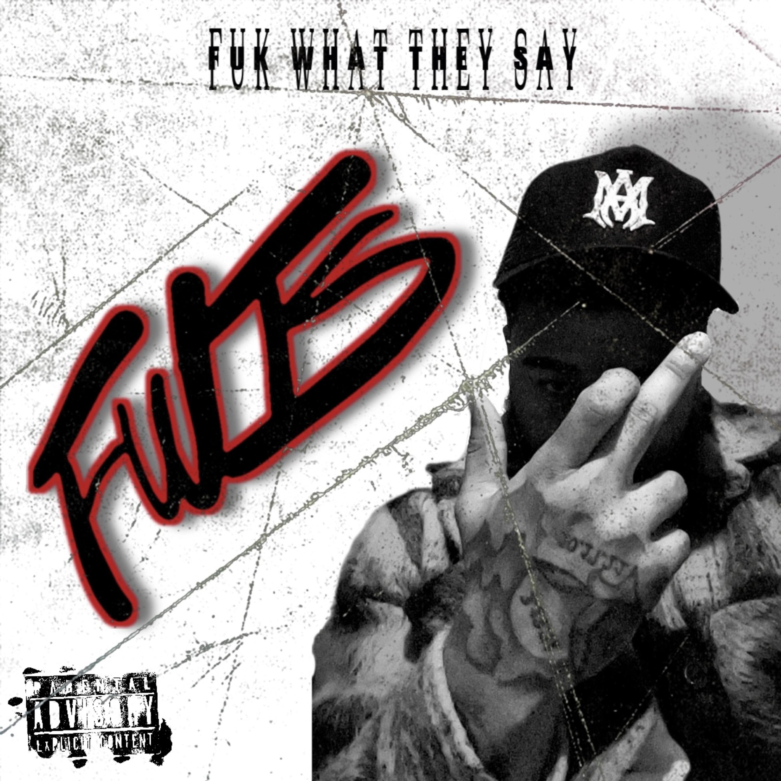 Fuk What They Say artwork