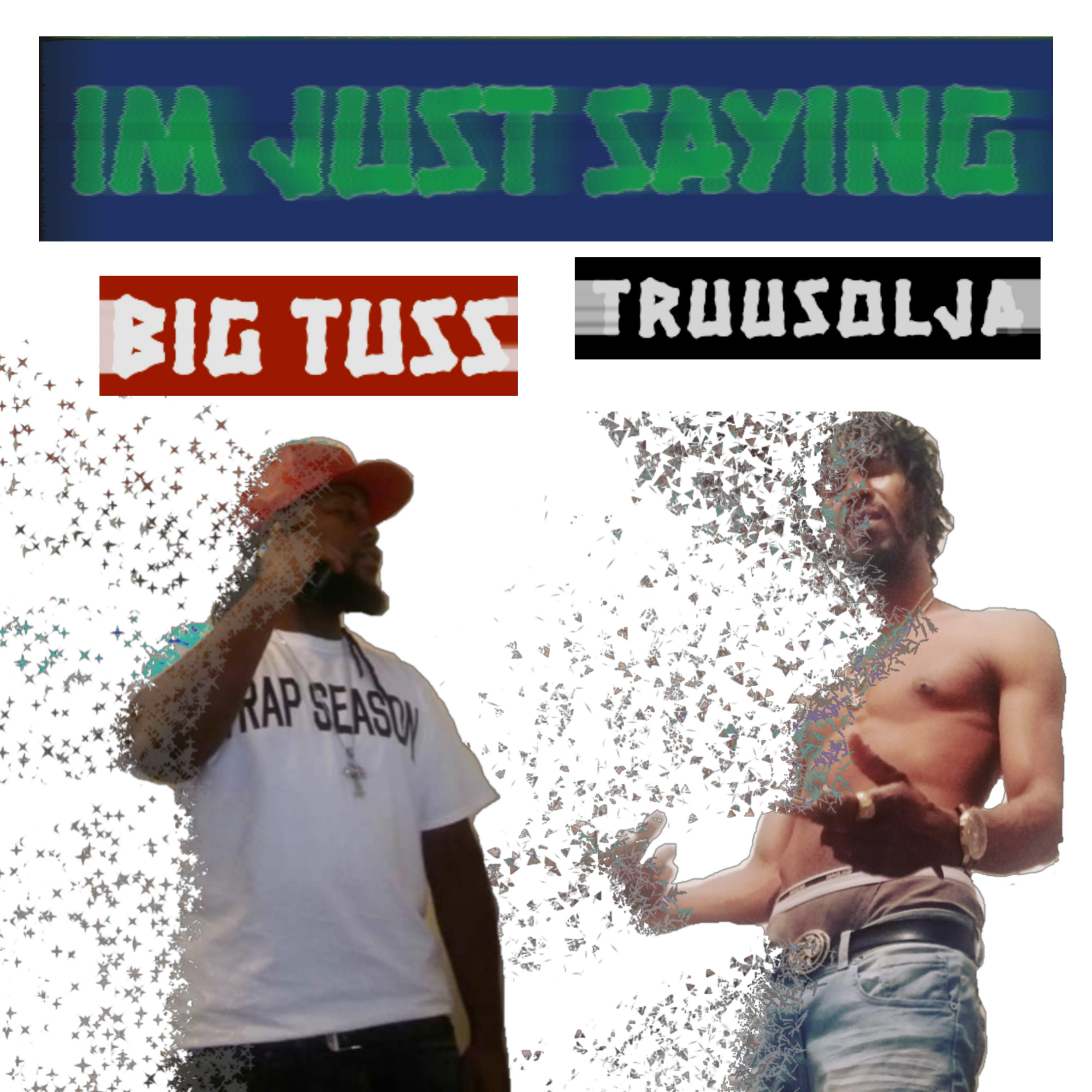 I'm Just Saying  artwork