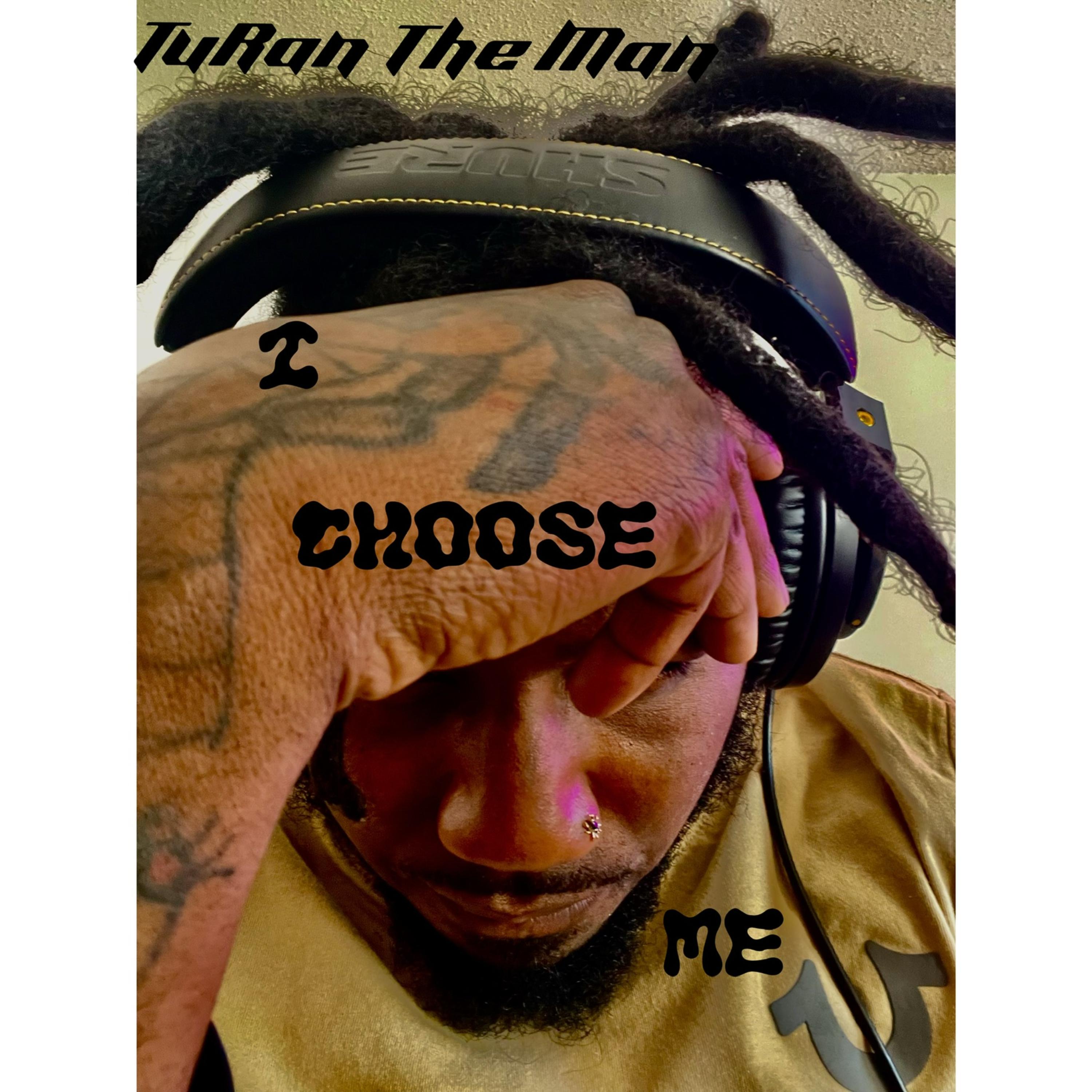 I CHOOSE ME by TuRan The Man cover art