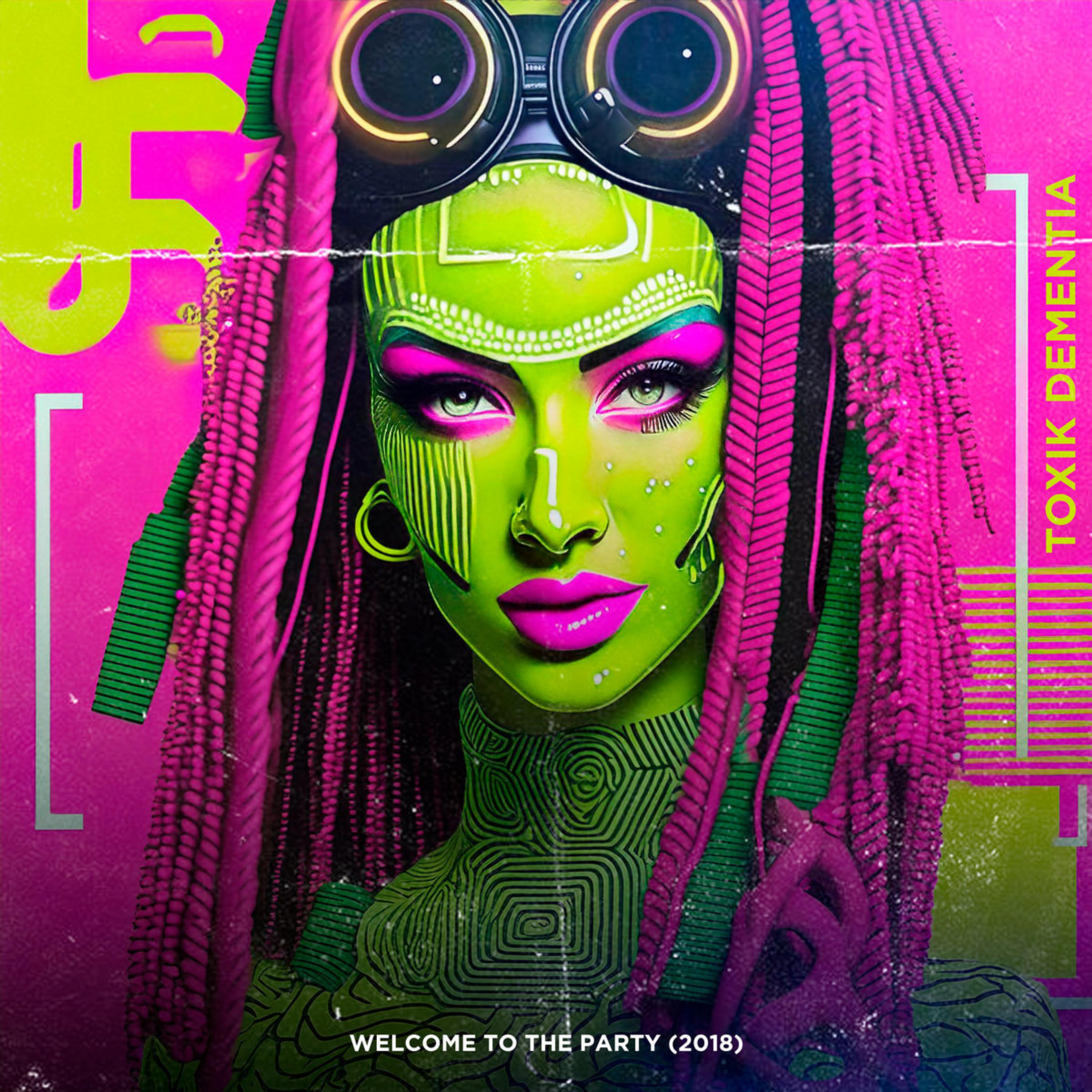 Welcome to the party (2018) by TOXIK Dementia cover art