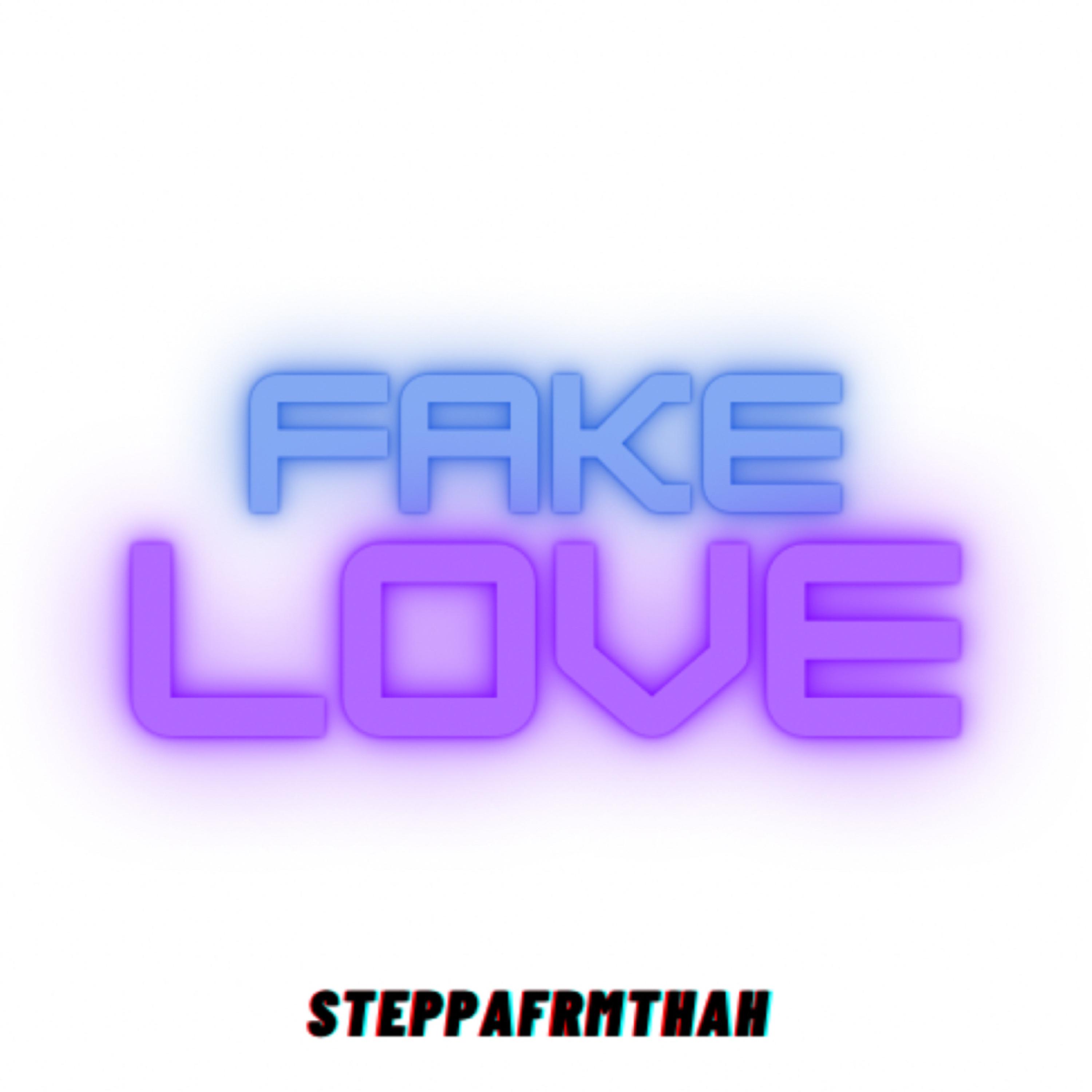 Fake Love by SteppafrmthaH cover art