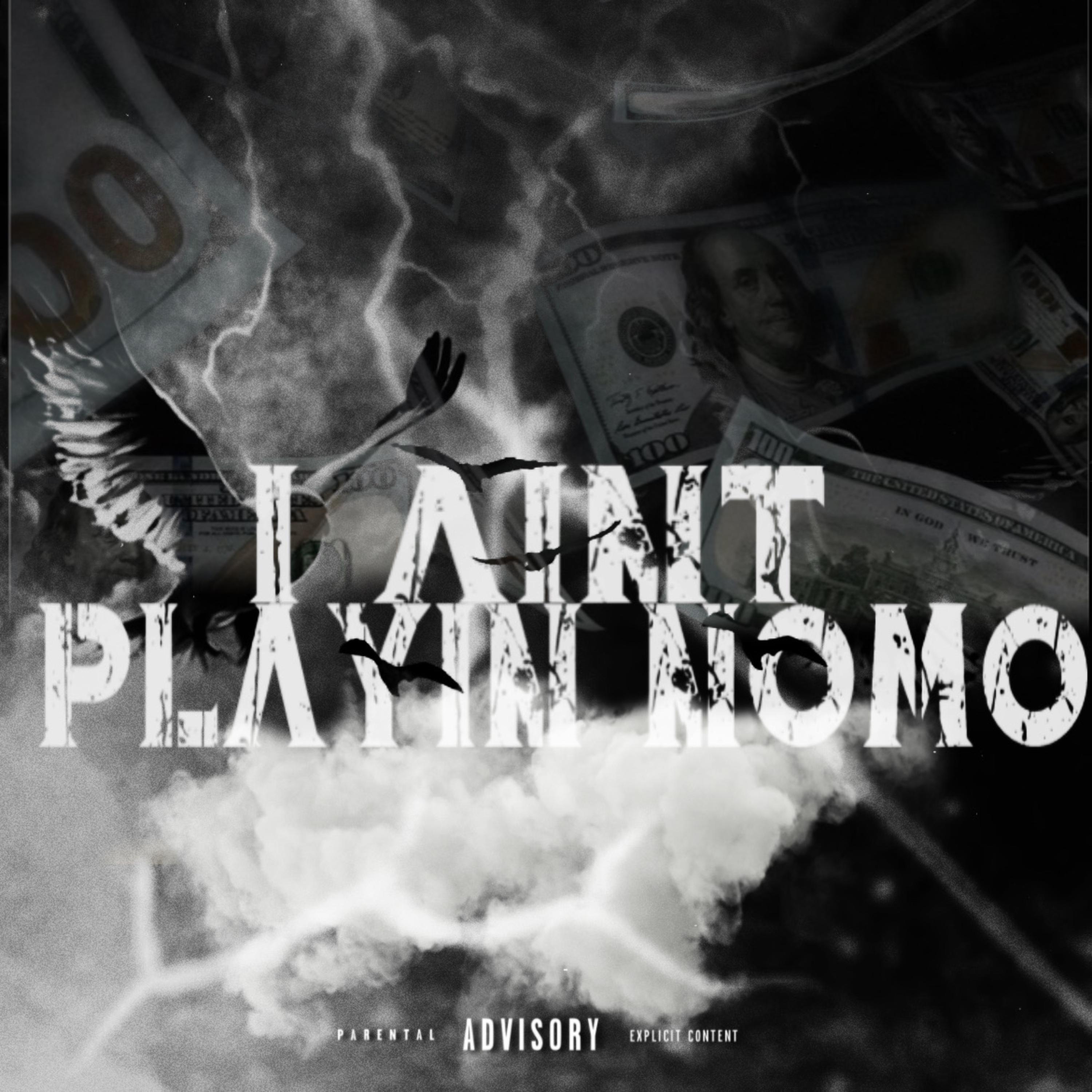 I Aint Playin Nomo artwork