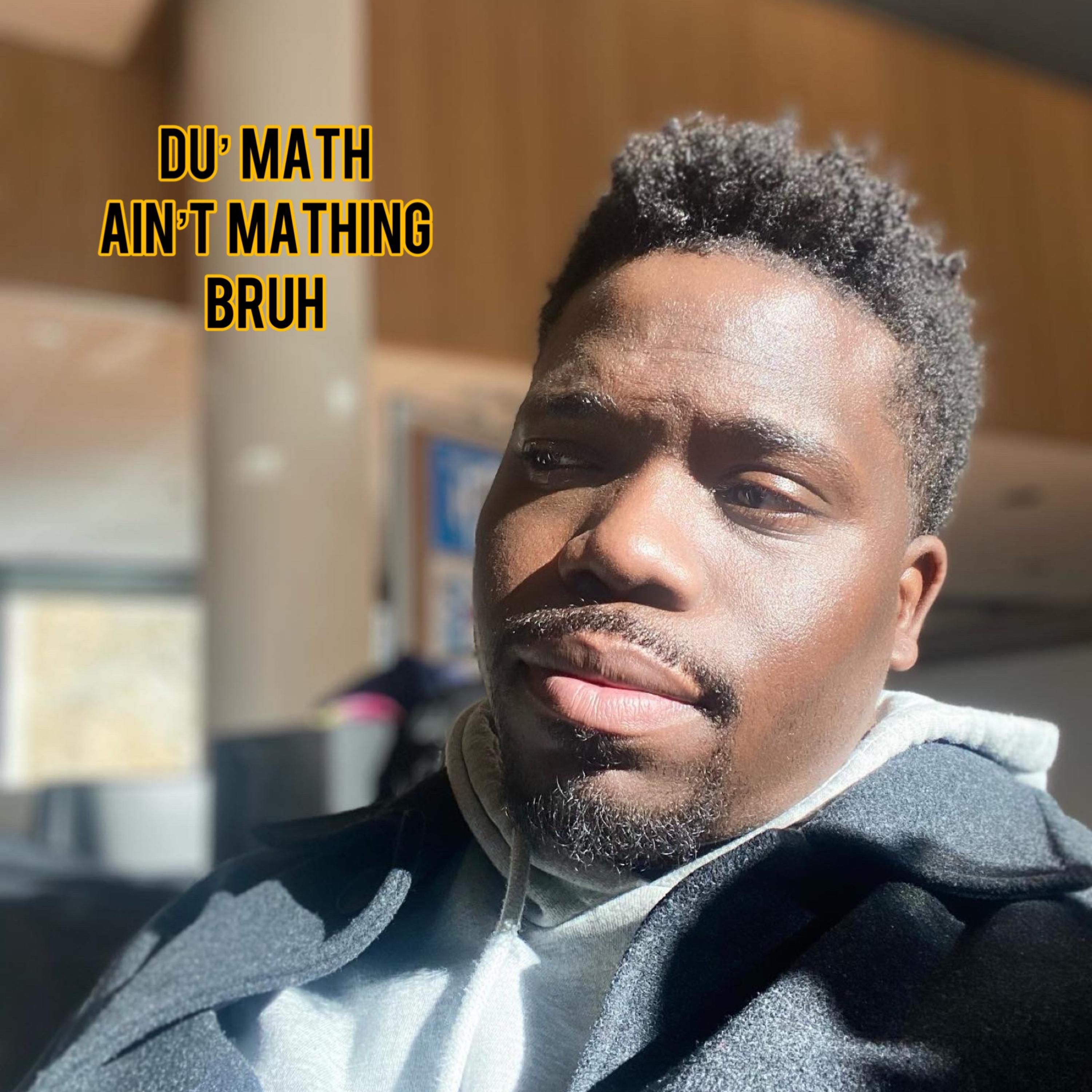 Du' MATH ain't MATHING artwork