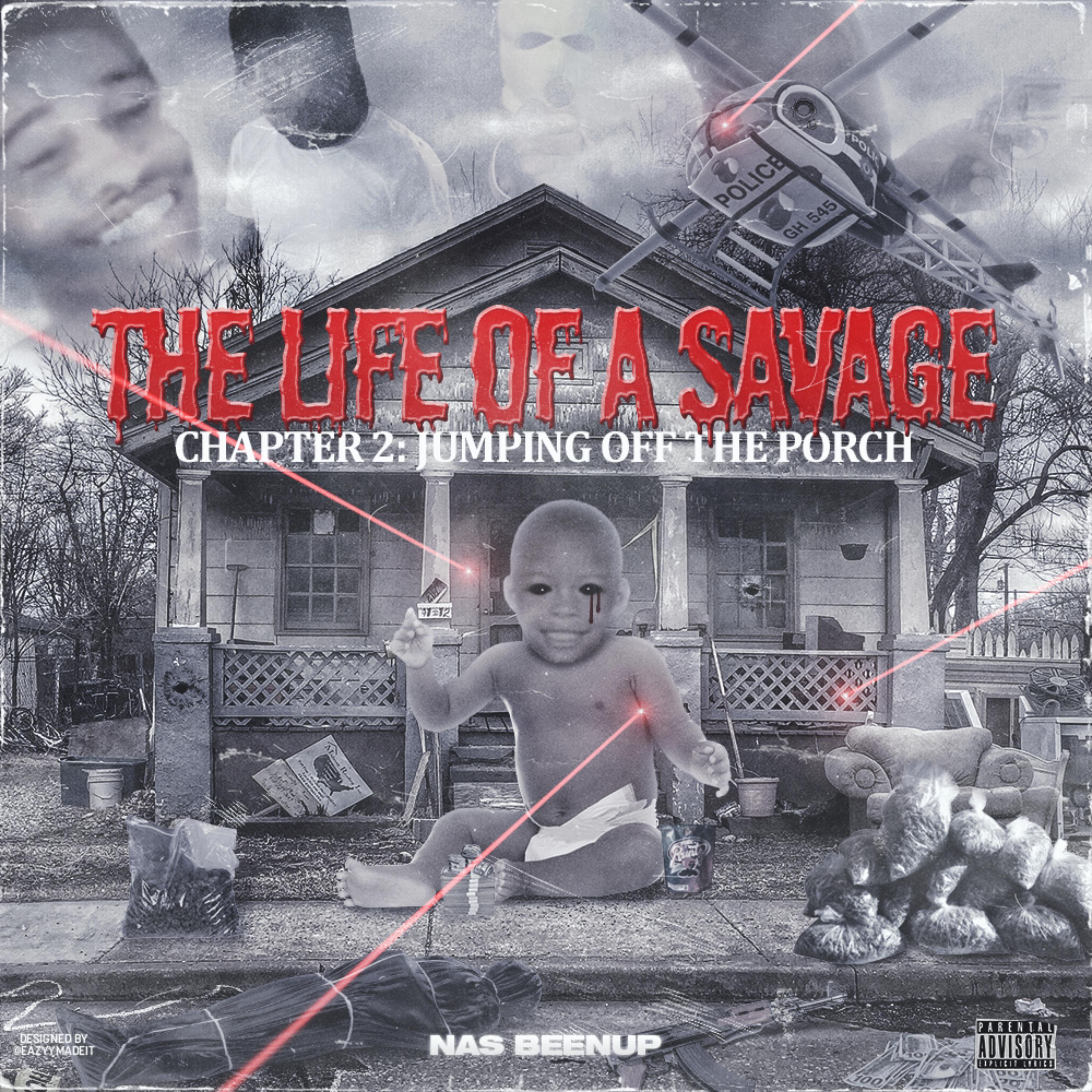 The Life Of A Savage Chapter 2: Jumping Off The Porch by Nas Beenup cover art