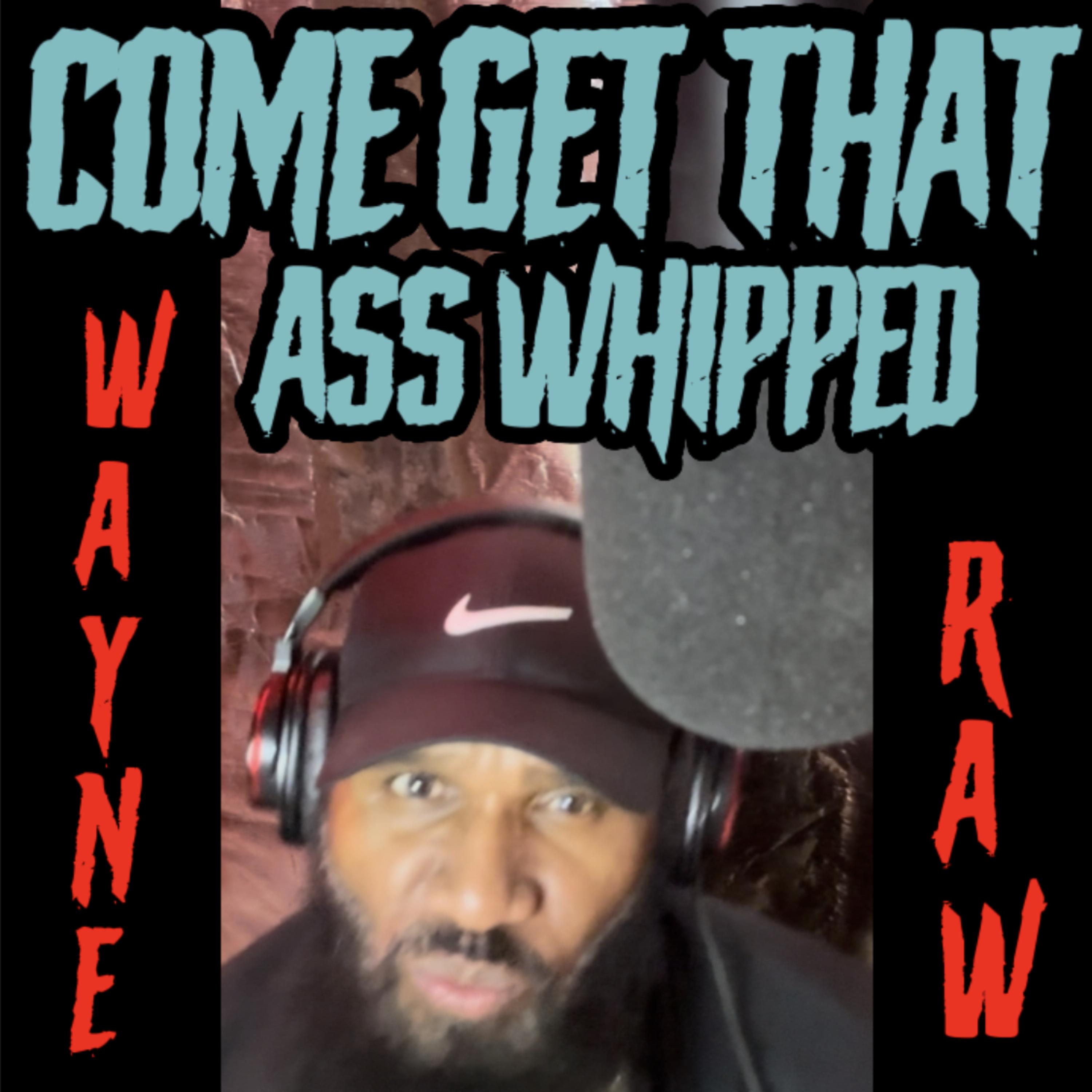 Come Get That Ass Whipped artwork