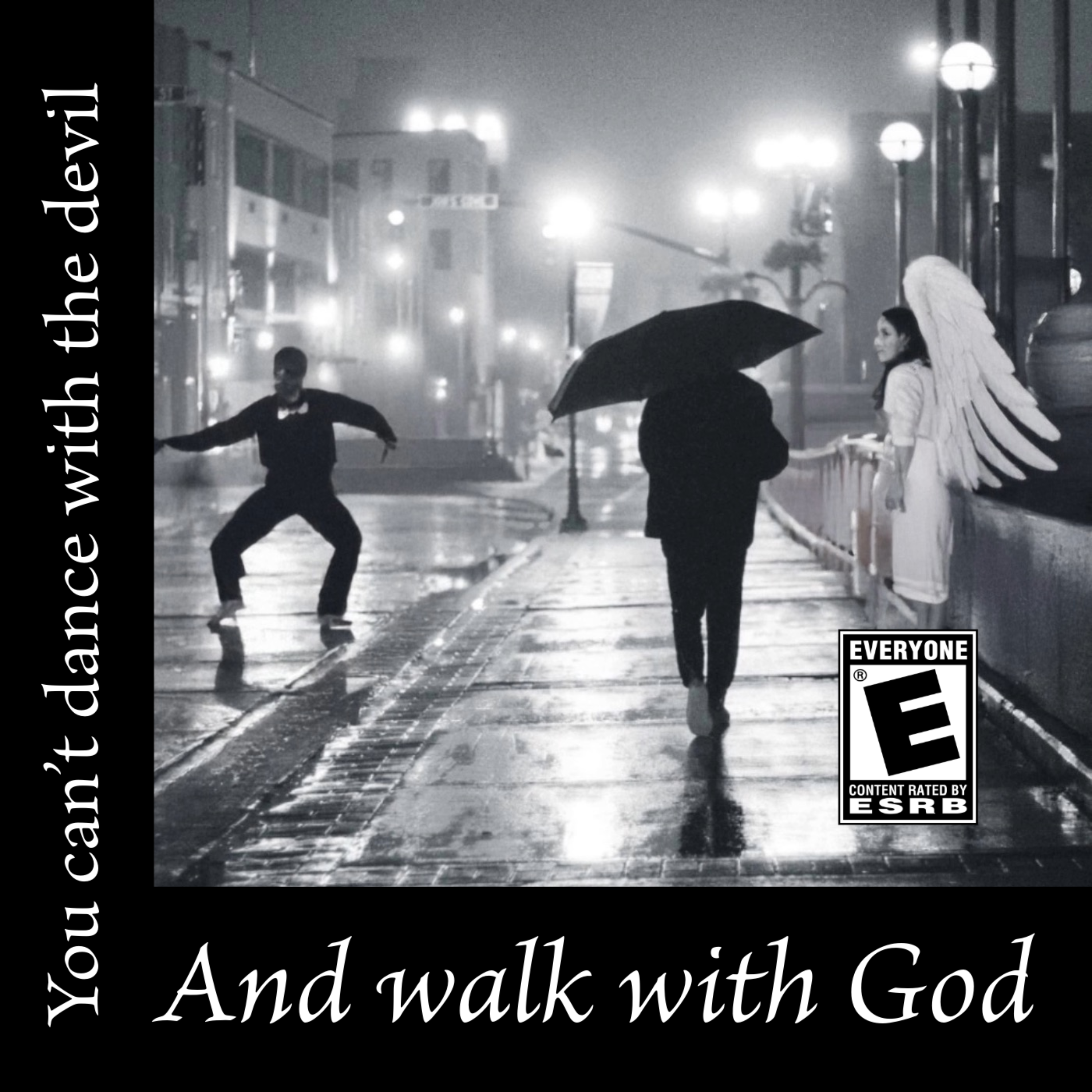 You can't dance with the devil and walk with God artwork