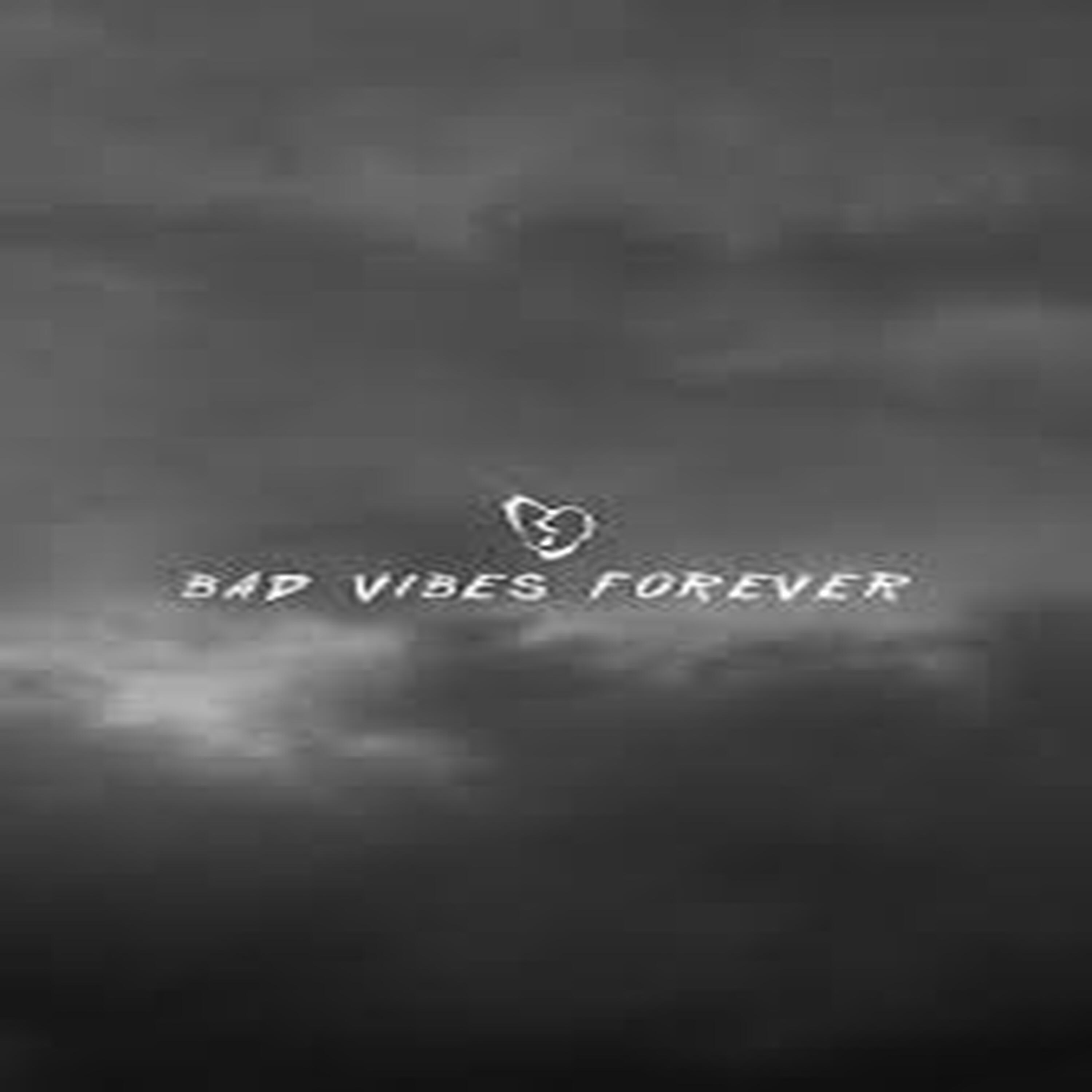 Bad Vibes Forever artwork