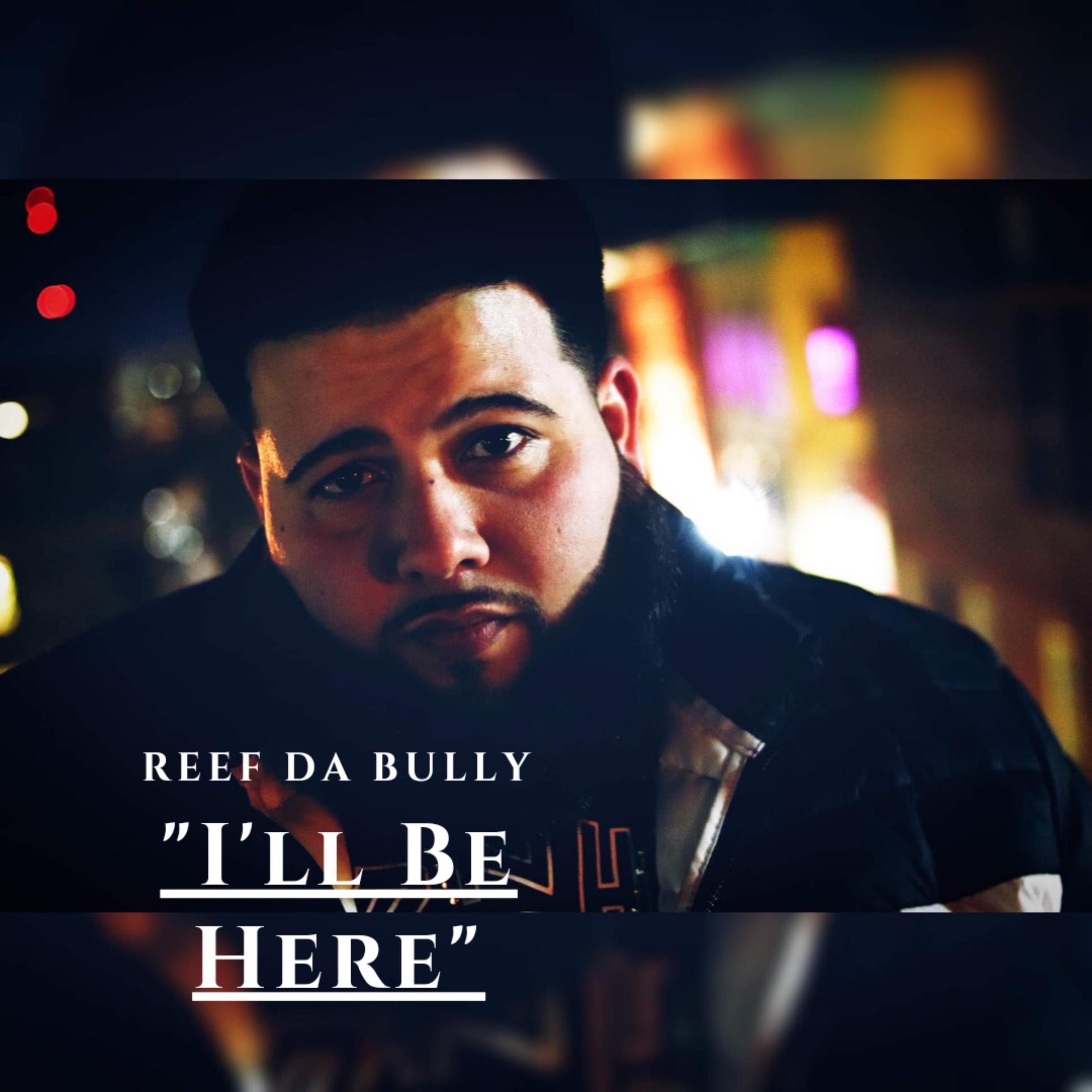 I'll Be Here by Reef Da Bully cover art