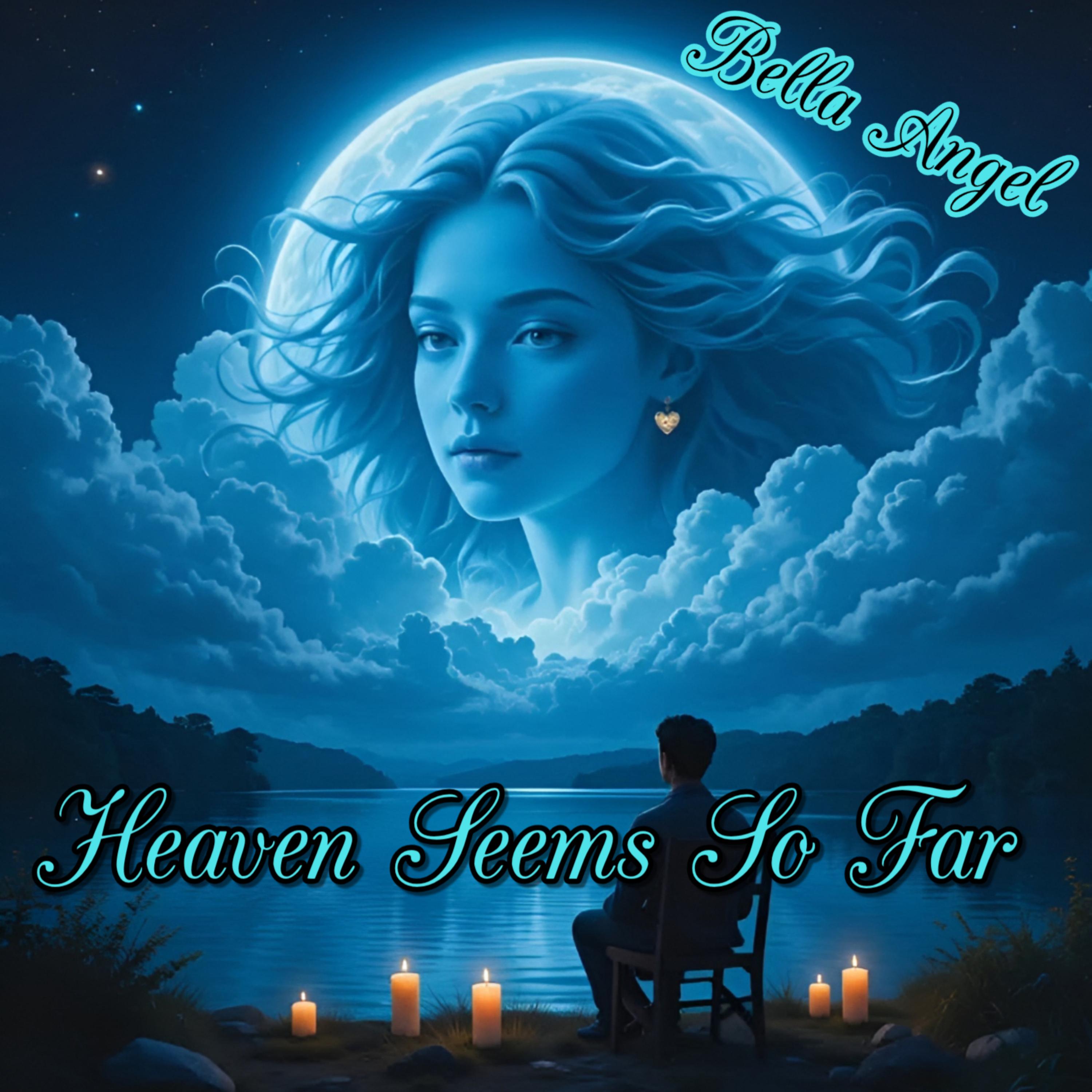 Heaven Seems So Far by Bella Angel cover art