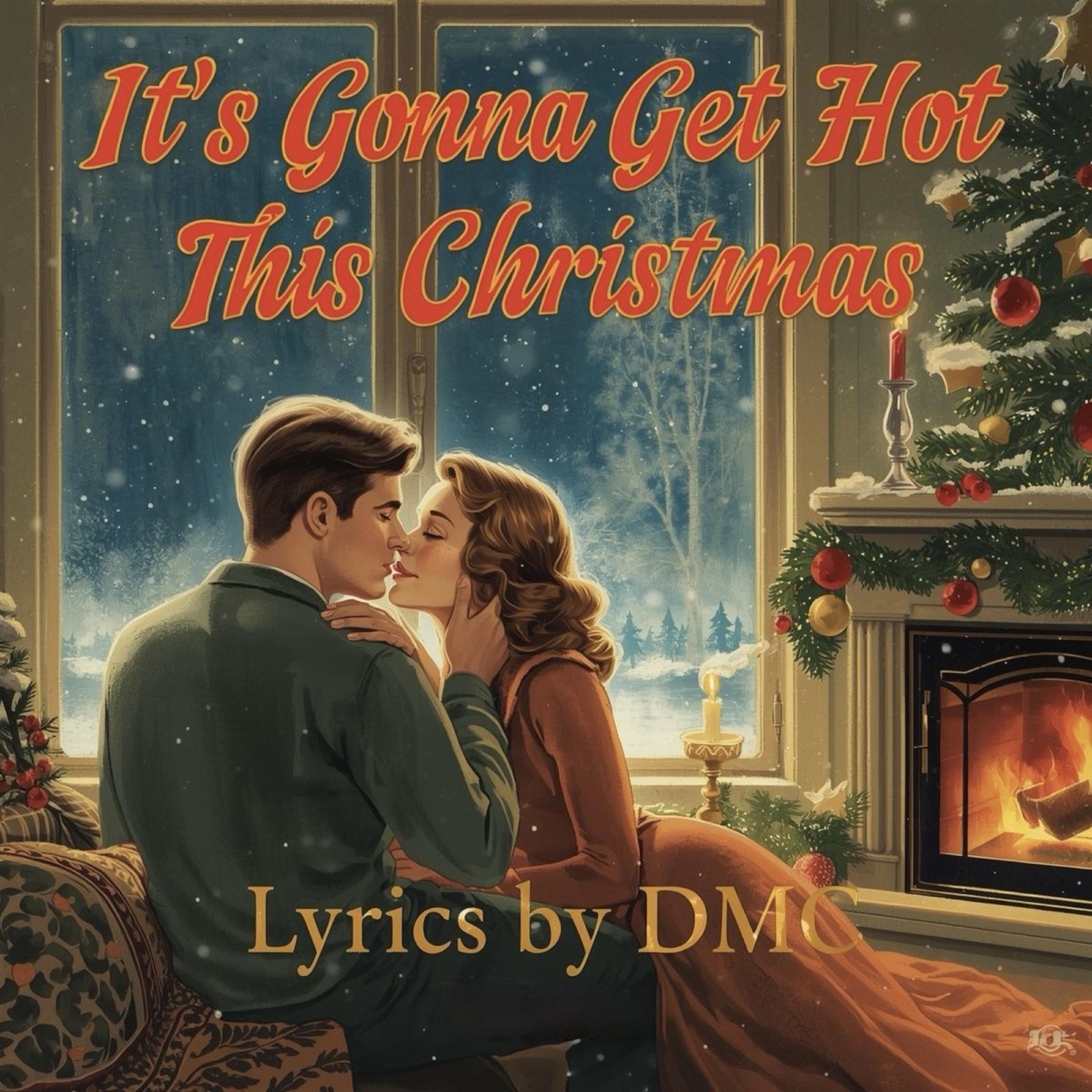 It’s Gonna Get Hot This Christmas artwork