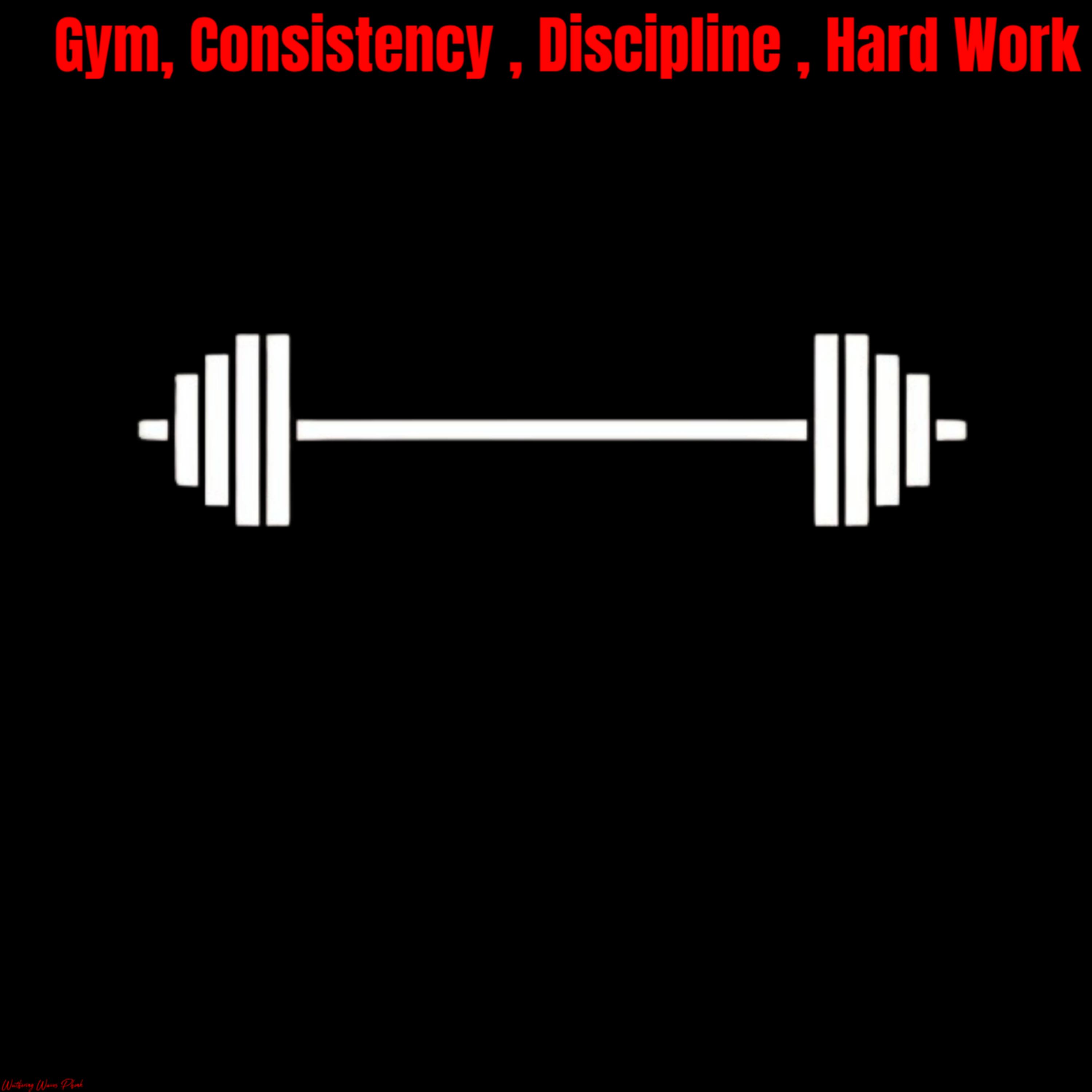 Gym, Consistency , Discipline , Hard Work artwork