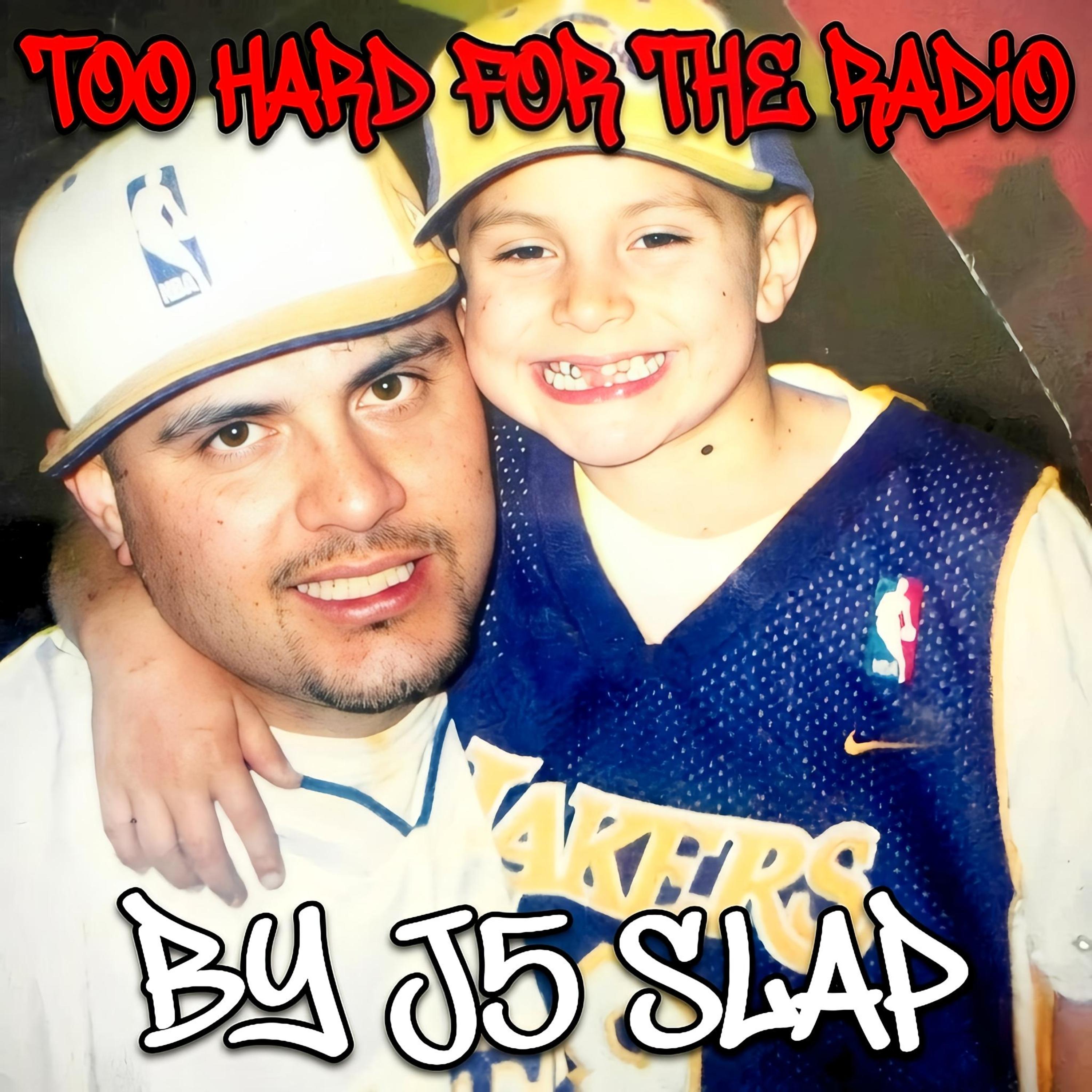 Too Hard For The Radio by J5 Slap cover art