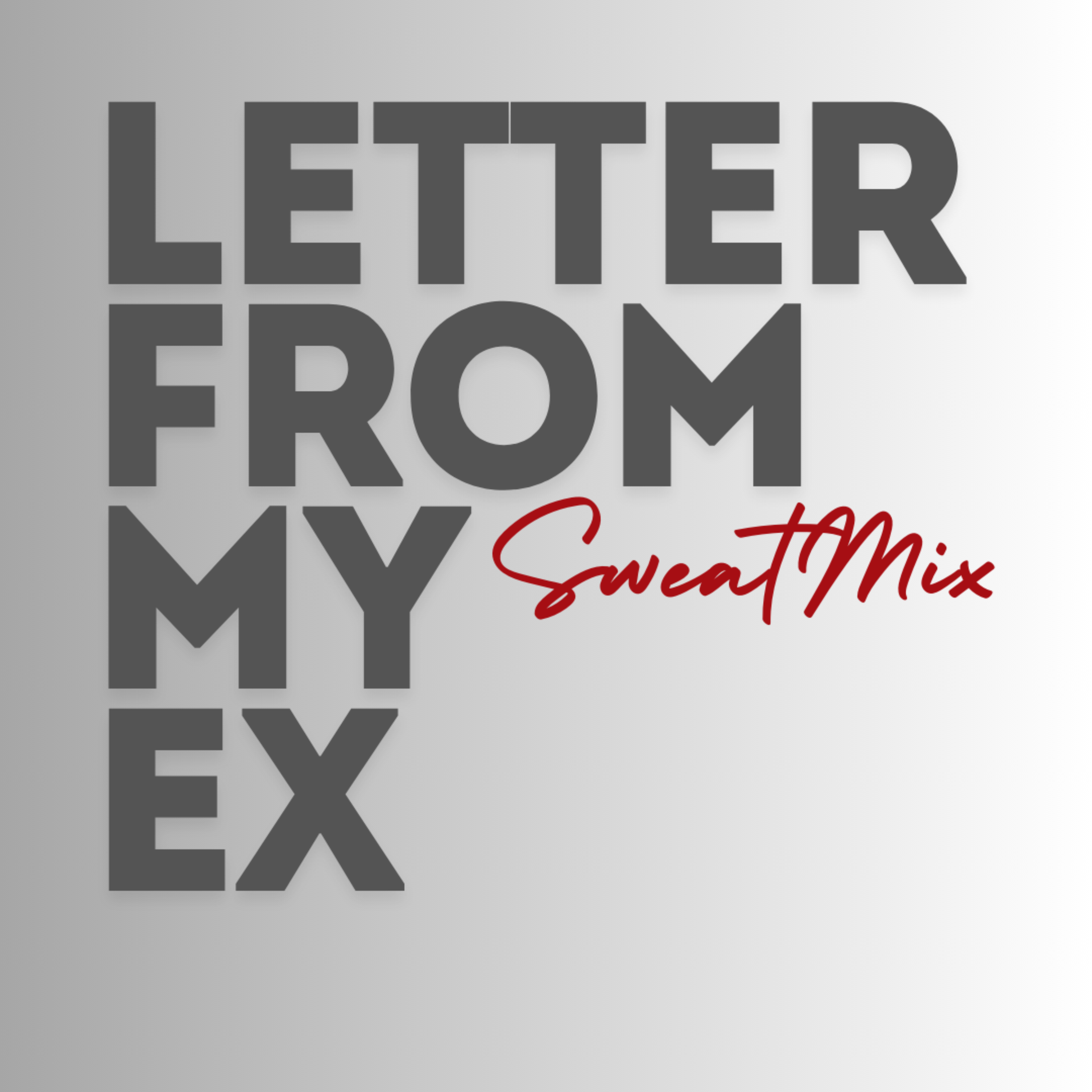 Letter From My Ex (SweatMix) artwork