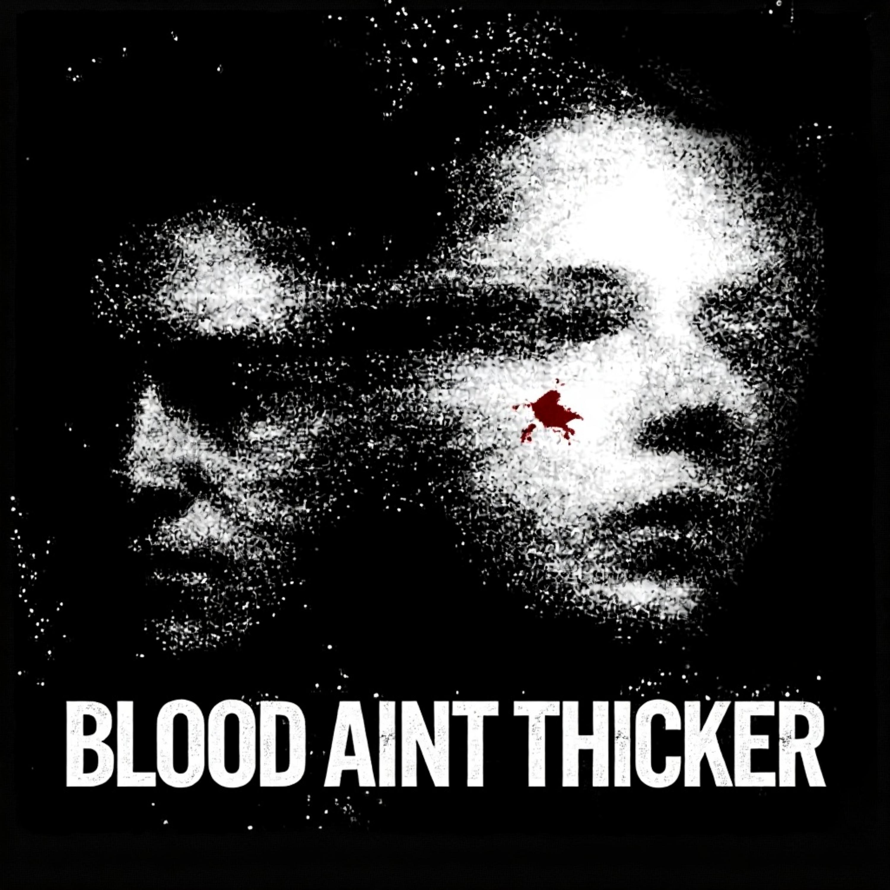 Blood Ain’t Thicker artwork