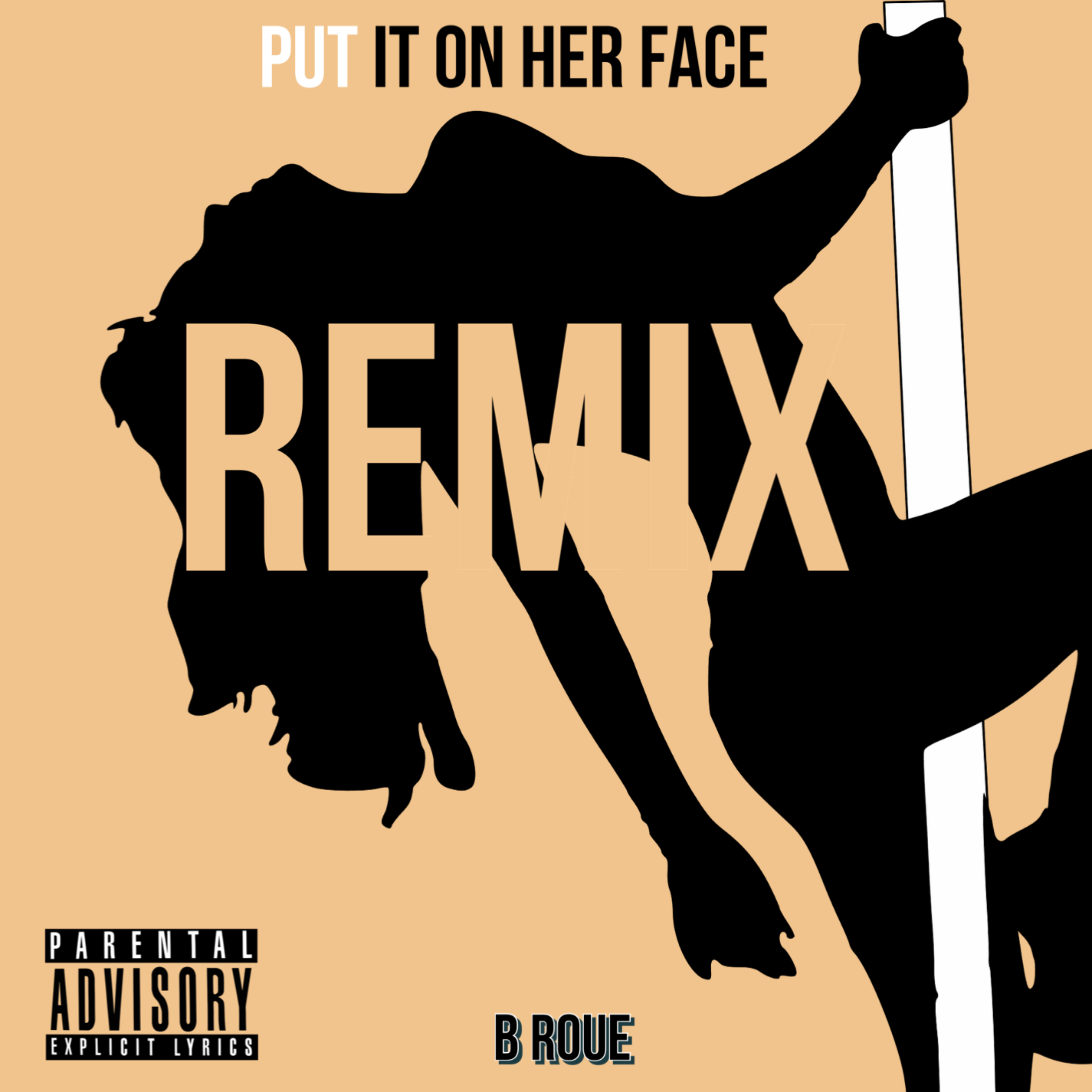 Put It On Her Face (Remix) by B Roue cover art