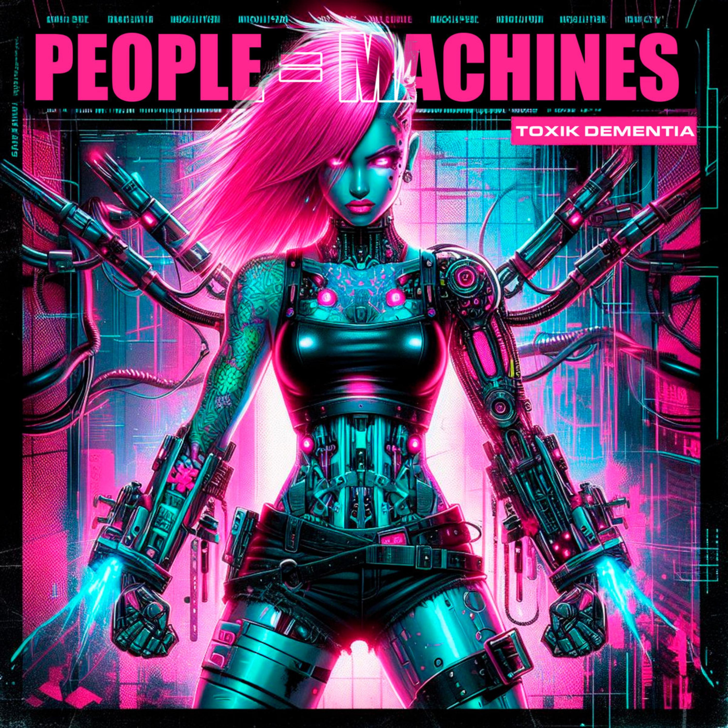 People = Machines (2017) by TOXIK Dementia cover art