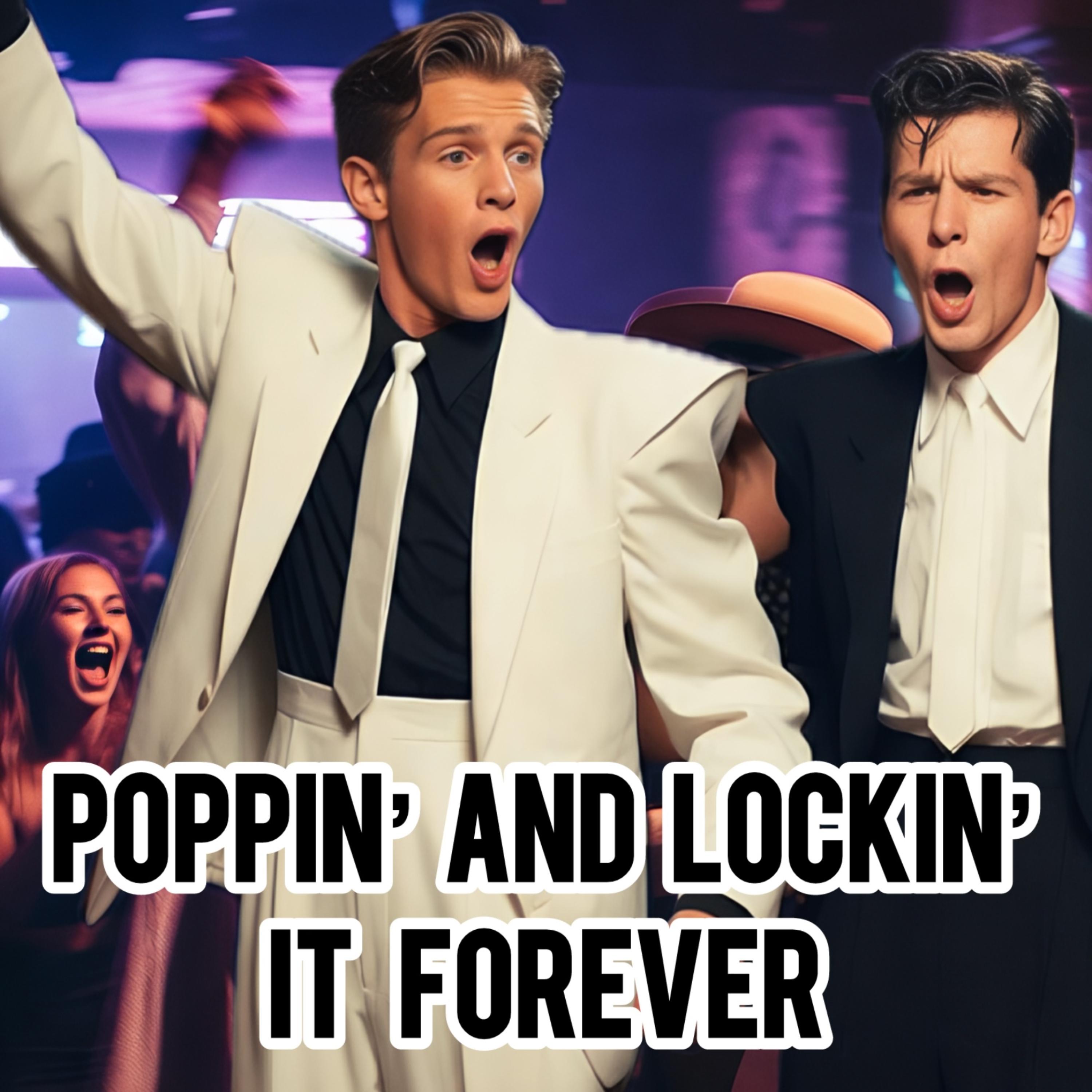 Poppin’ And Lockin’ It Forever artwork