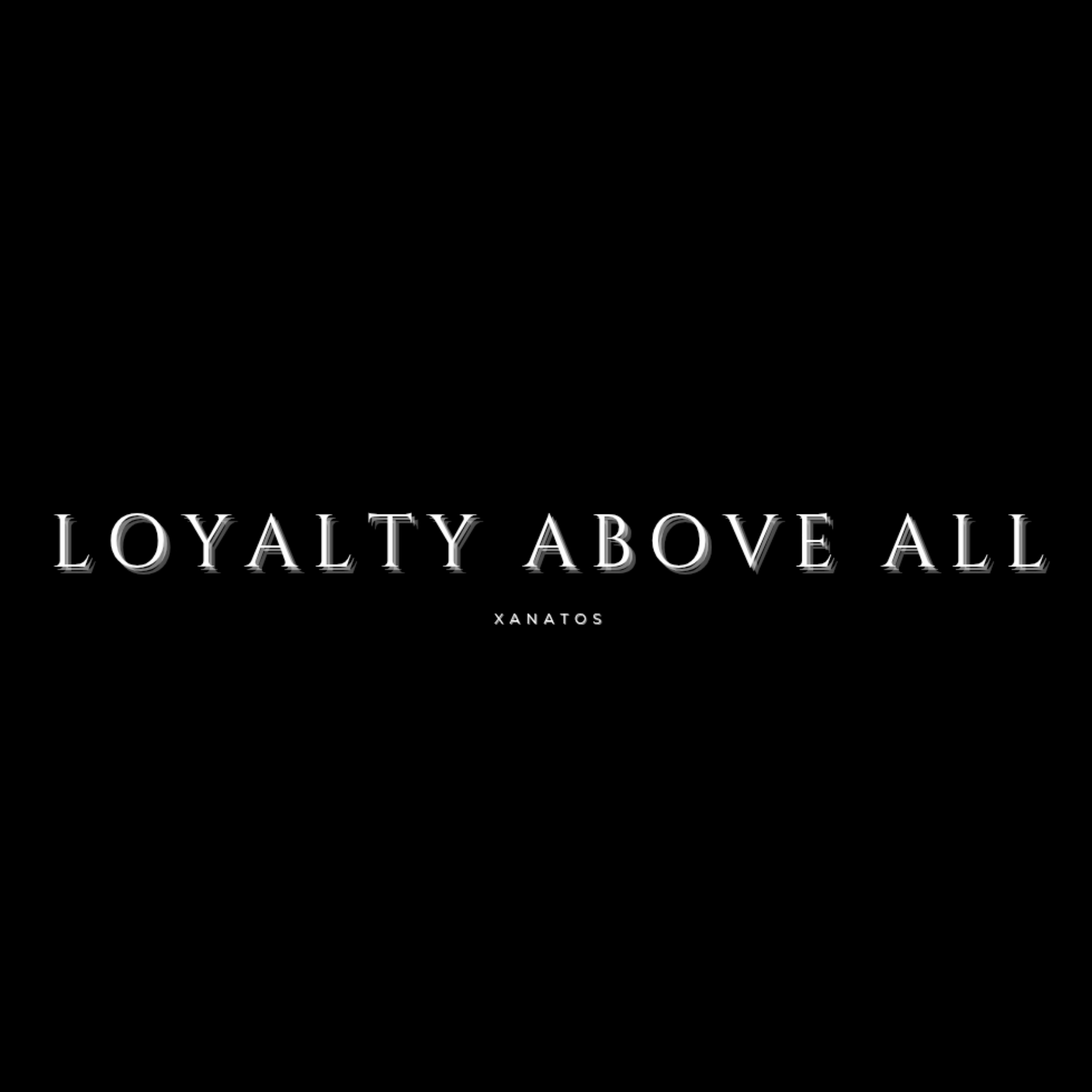Loyalty Above All artwork