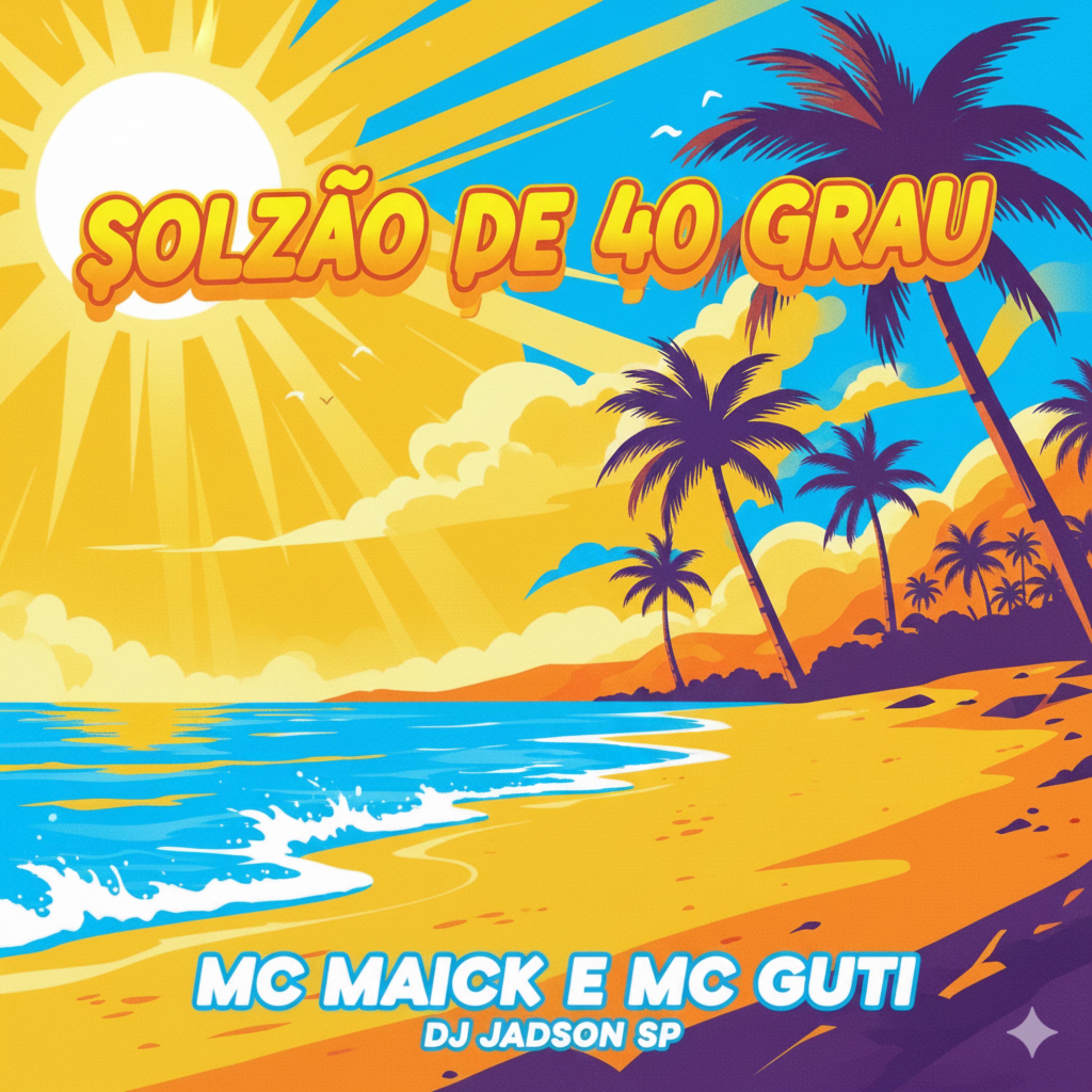 Solzão De 40 Grau artwork
