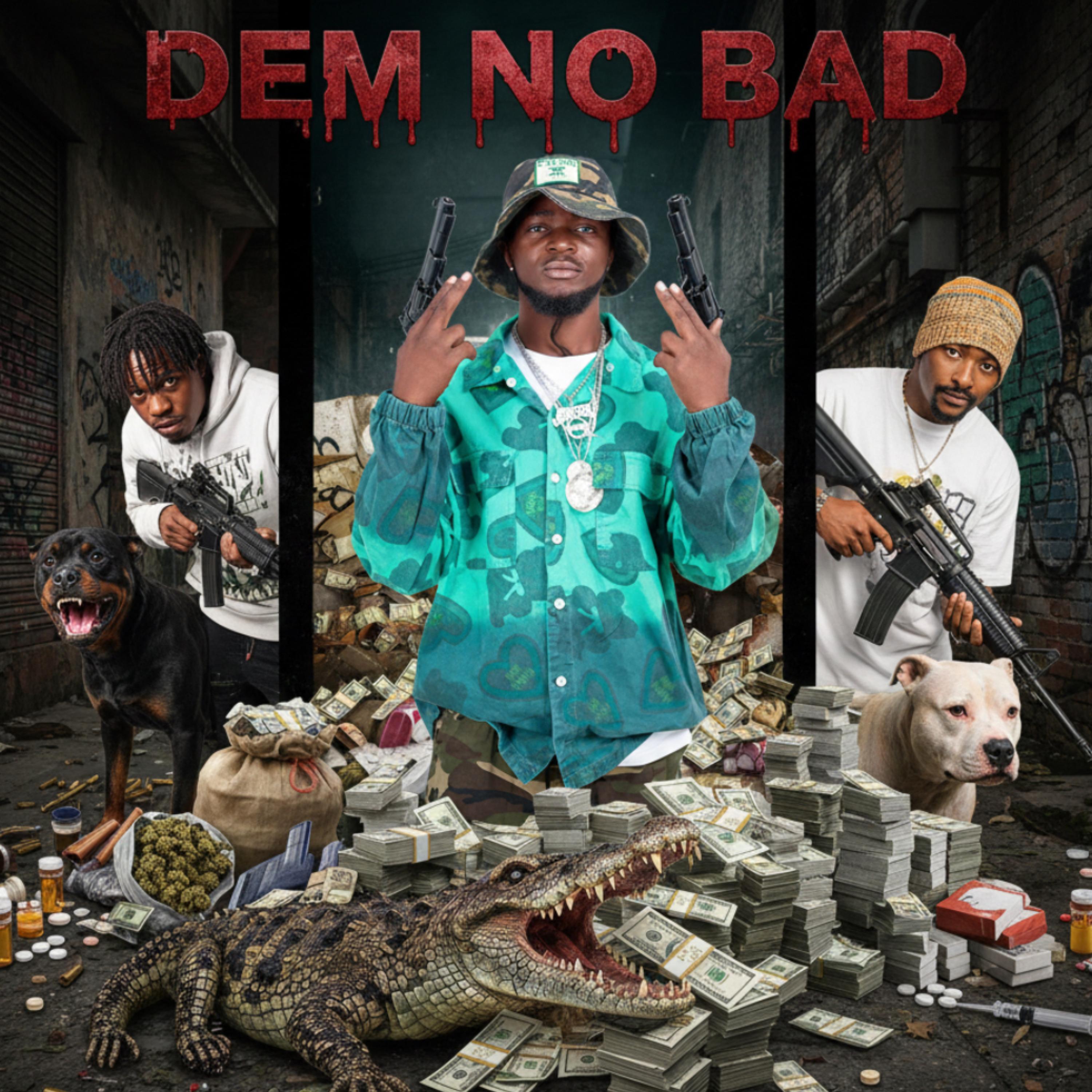 Dem No Bad artwork