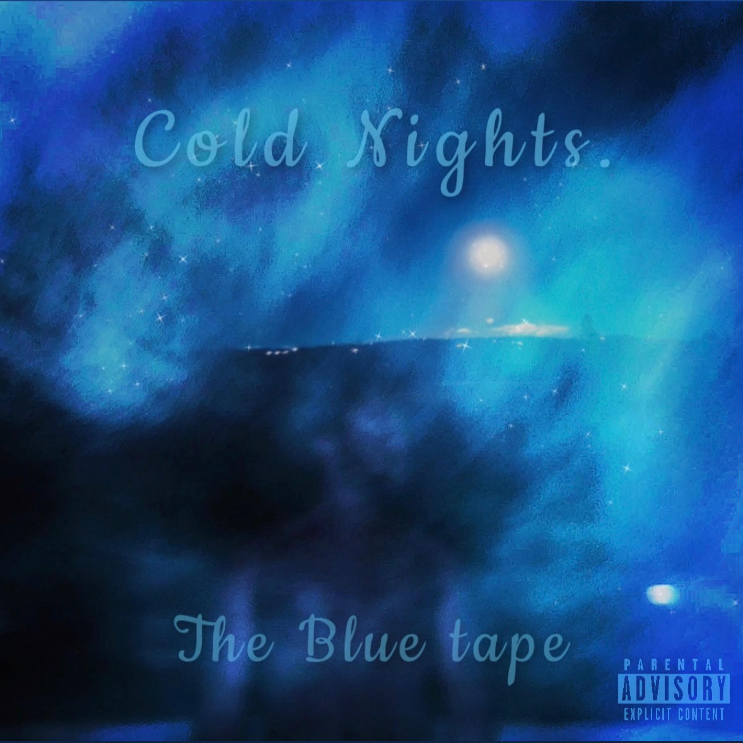 Cold Nights.(the blue Tape) artwork