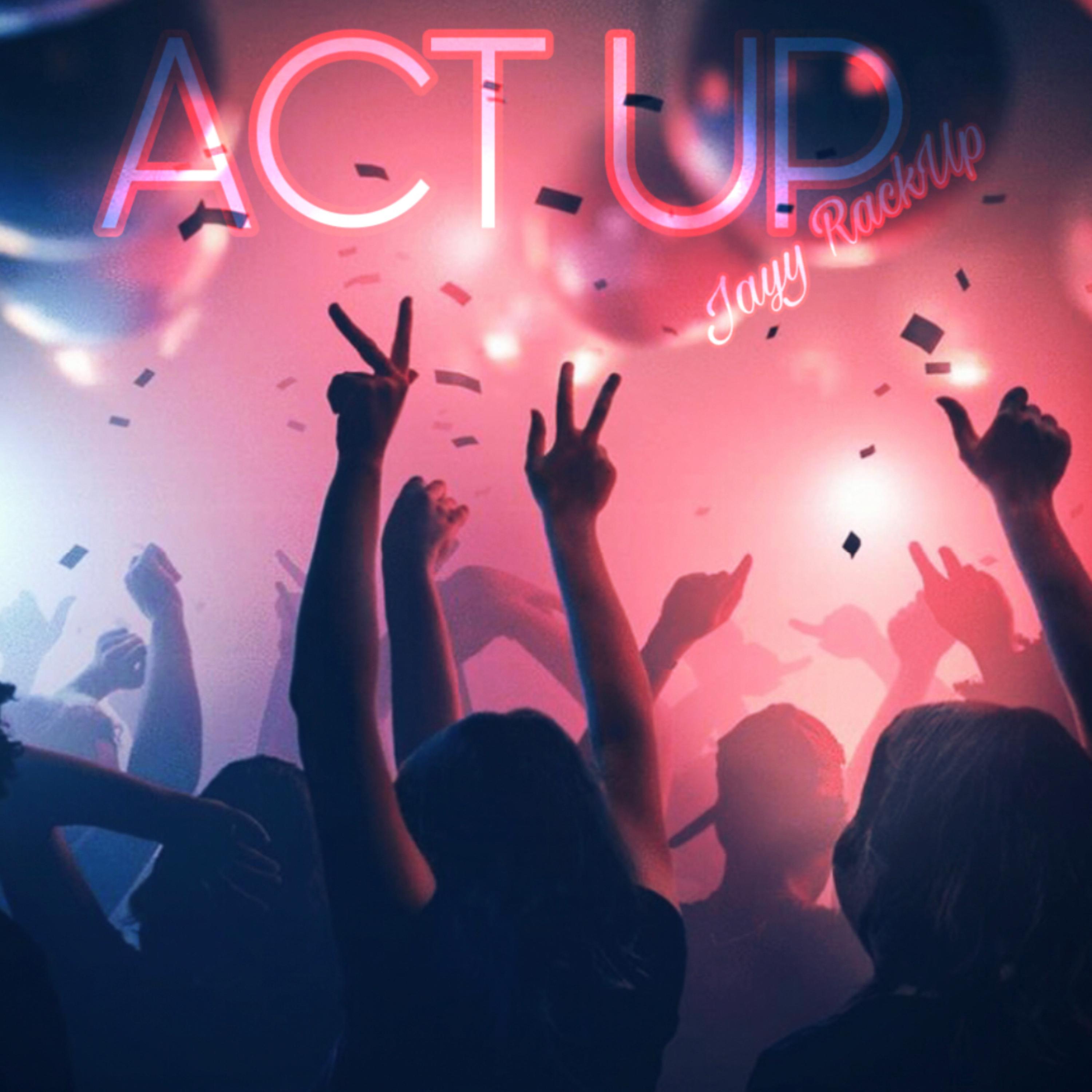 ACT UP by Jayy RackUp cover art