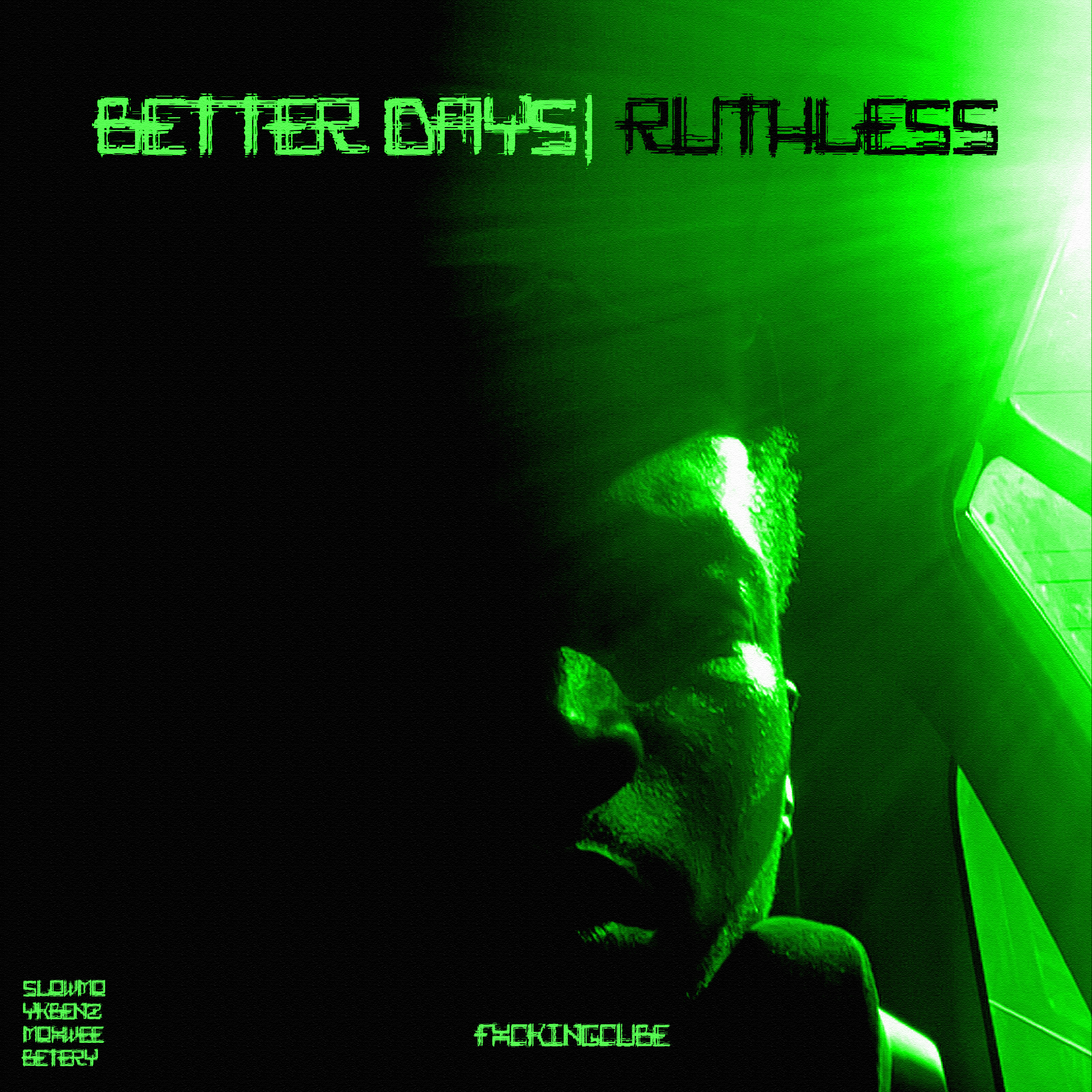 Better Days/ Ruthless by fxckingcube cover art