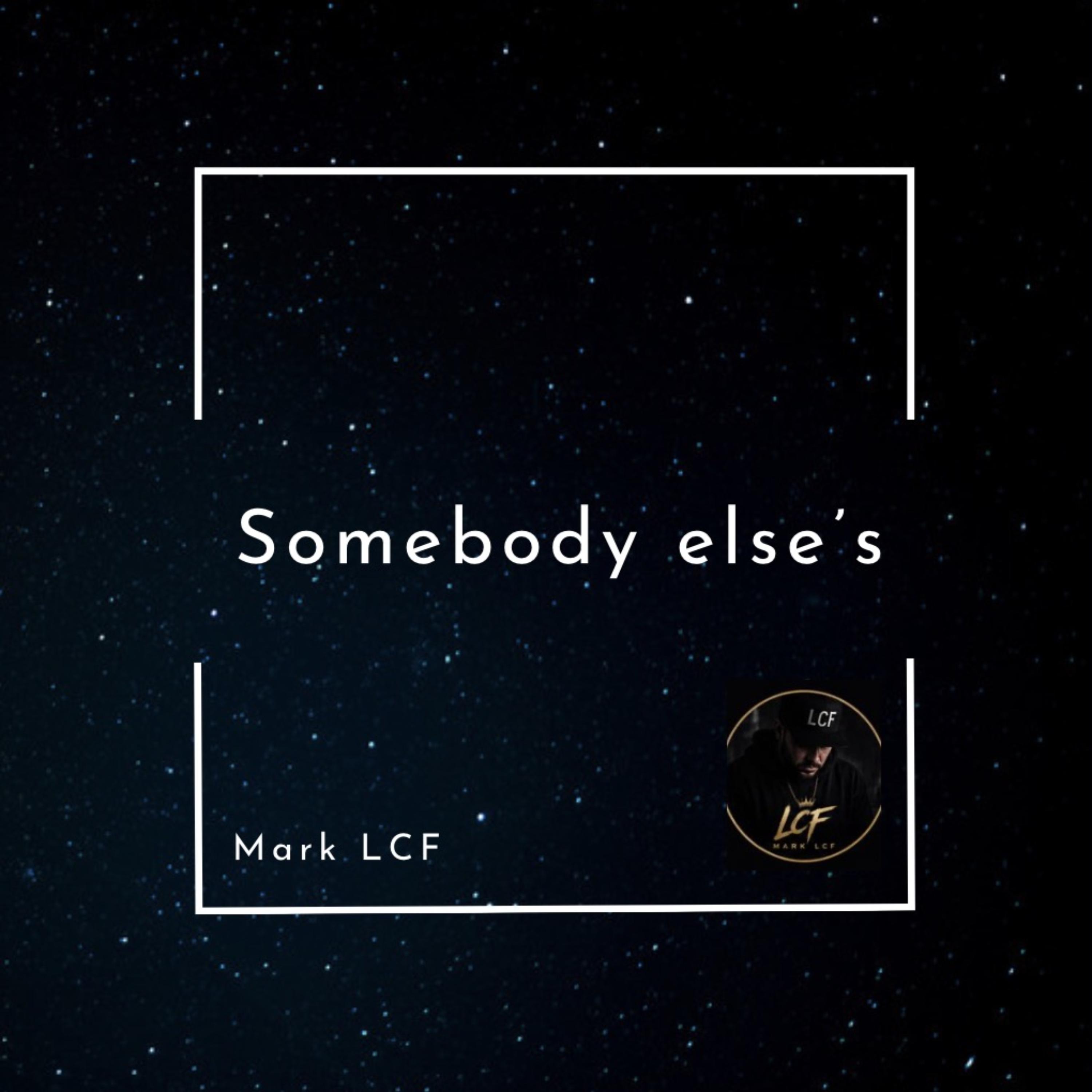 Somebody Else’s by Mark LCF cover art