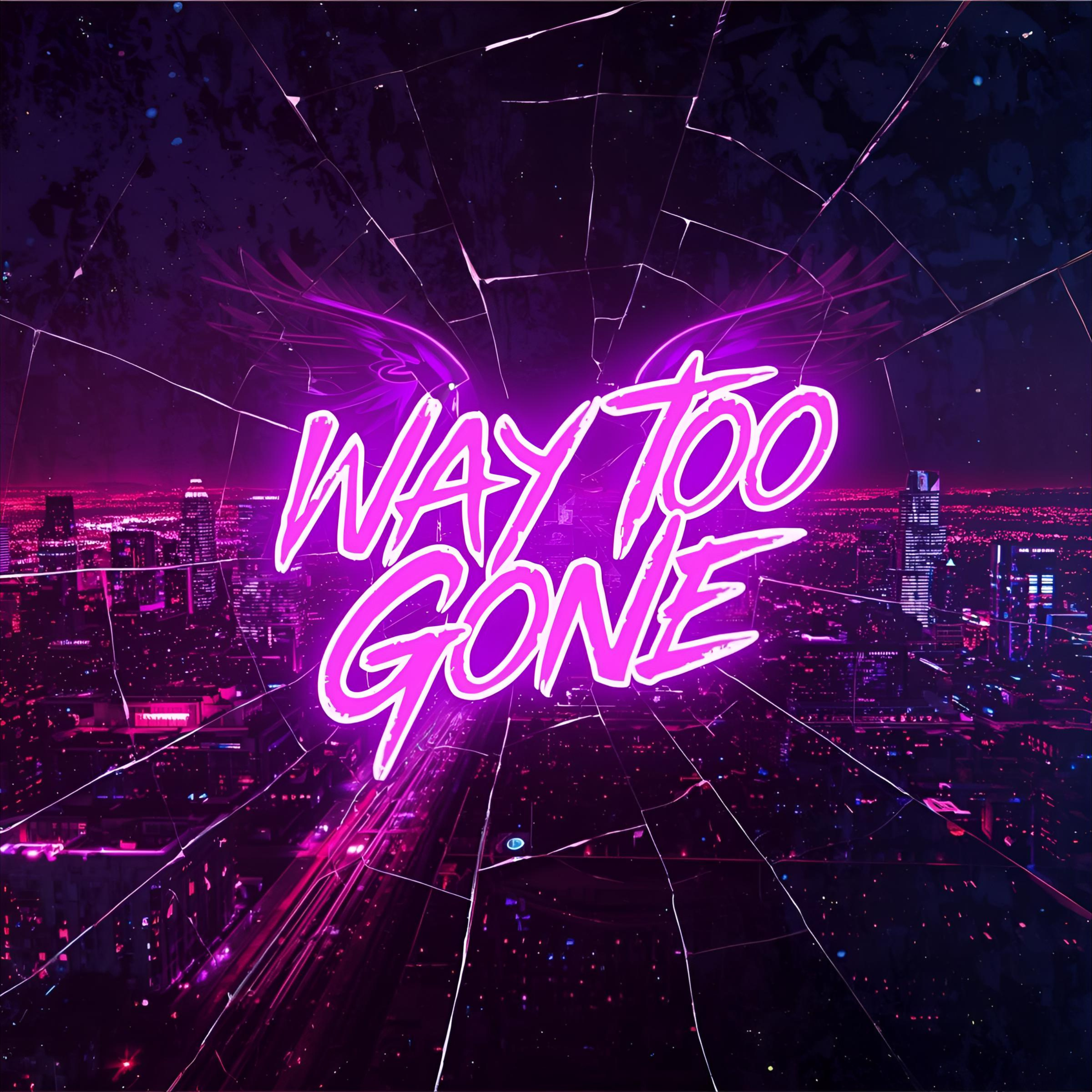 Way Too Gone artwork