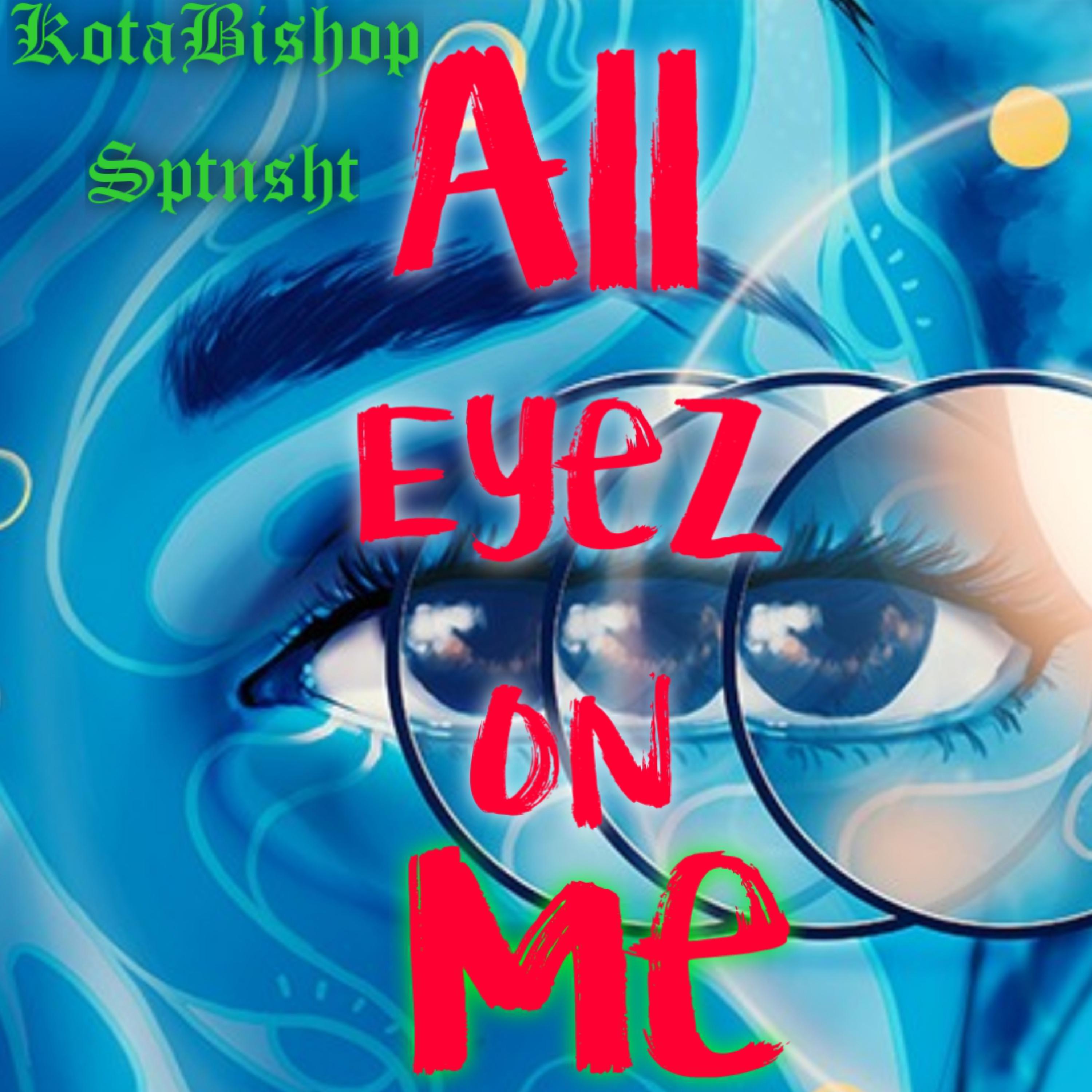 All Eyez On Me  by Dakota Bishop cover art