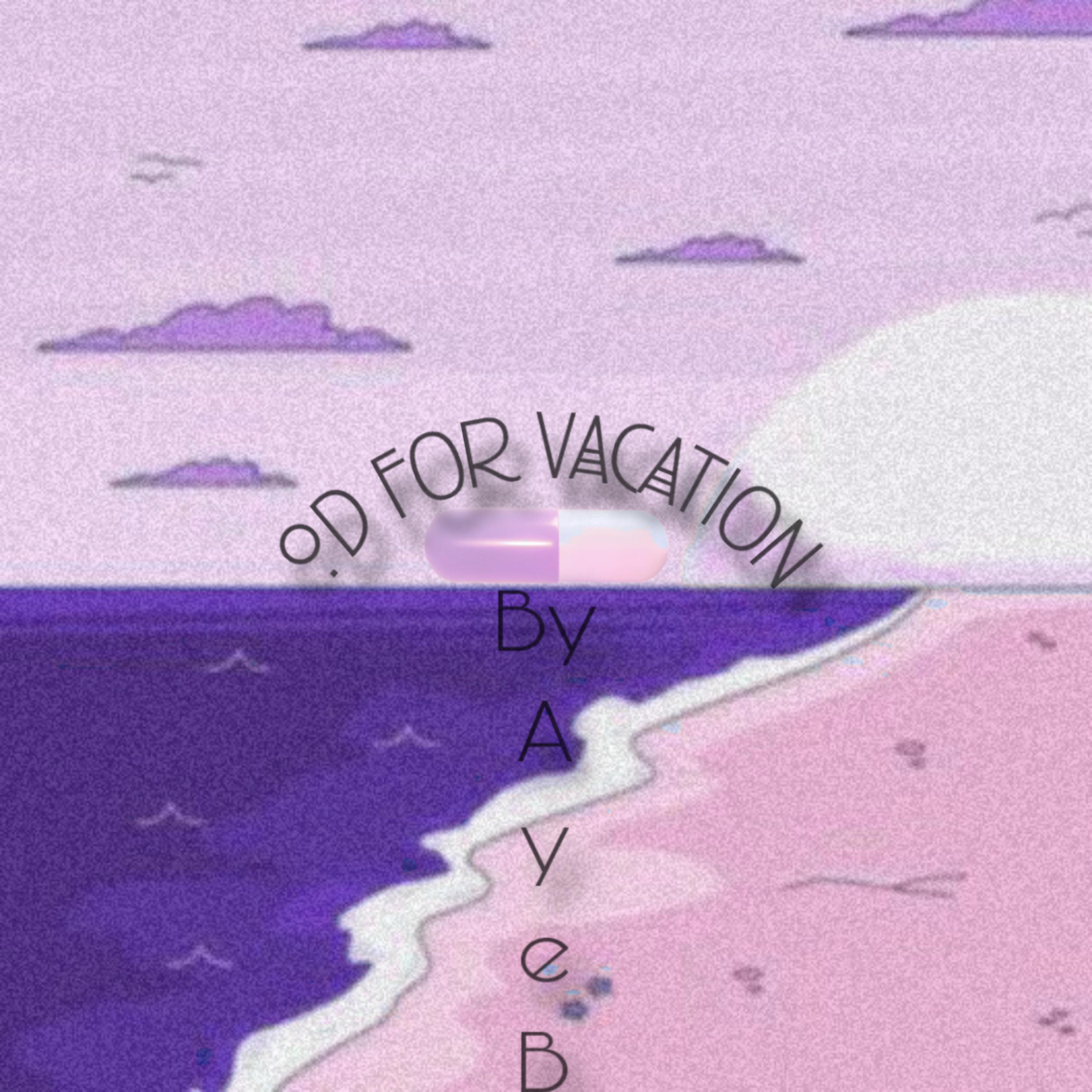 OD for vacation by AyeB cover art