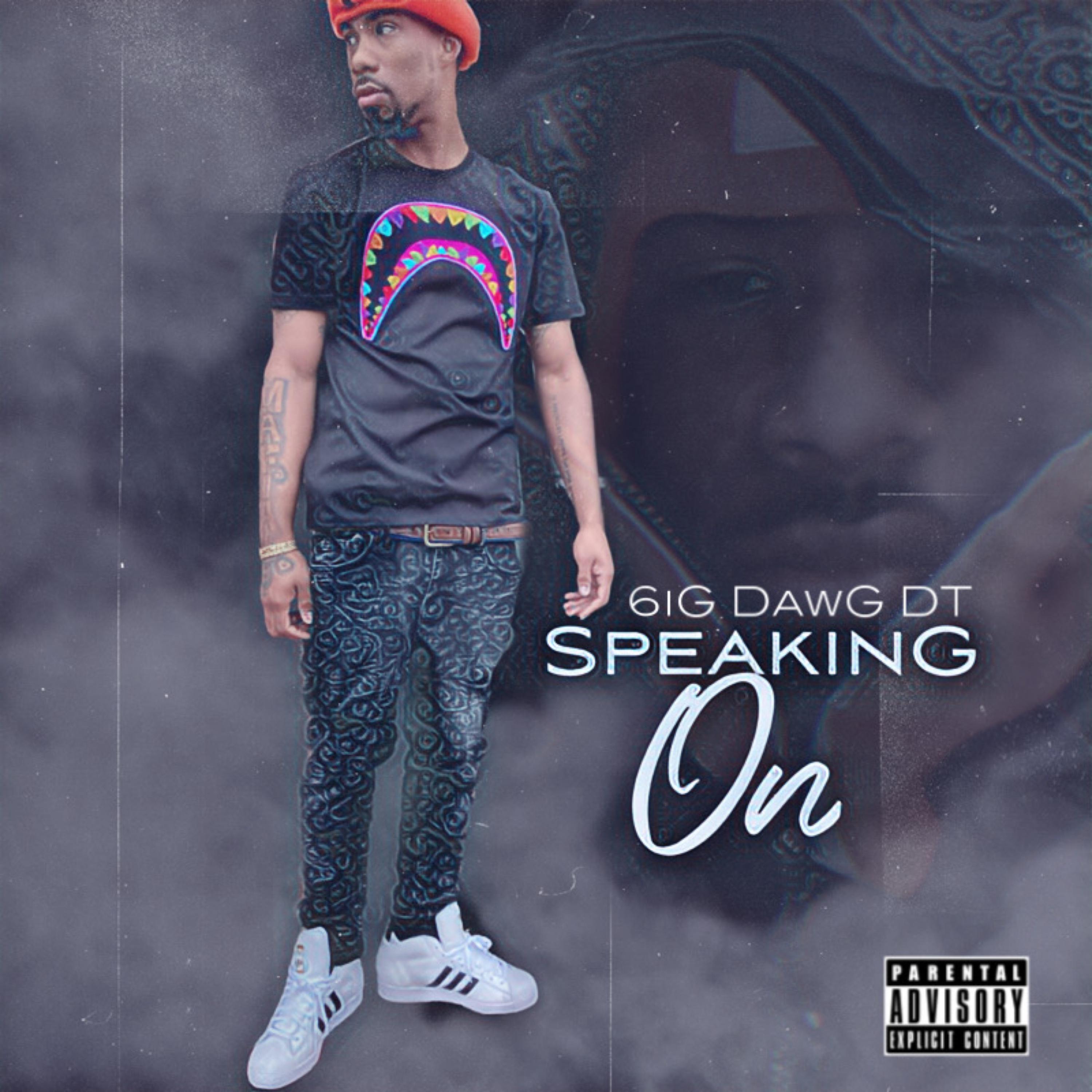 SpeakinG On by 6iG DawG DT cover art