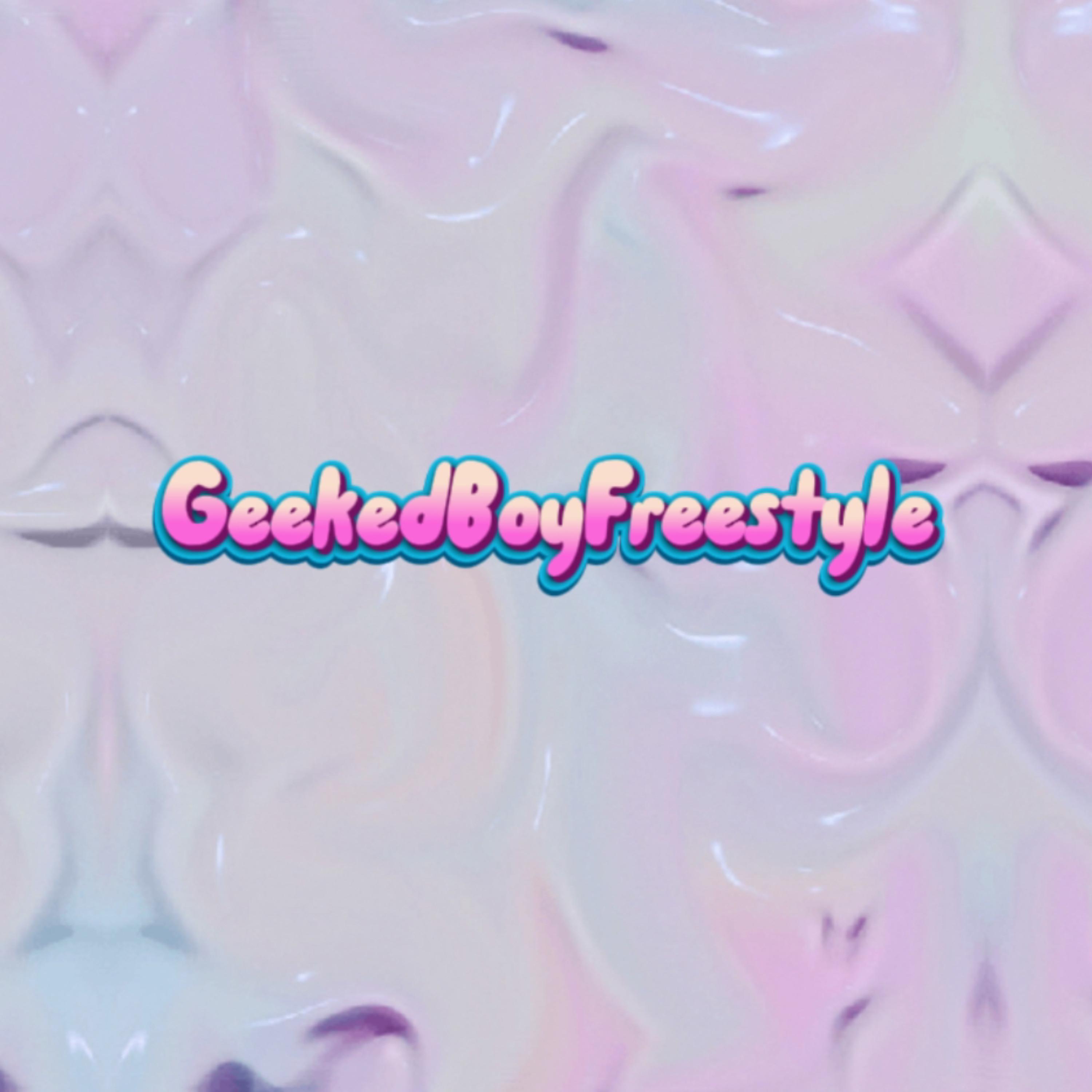 GeekedBoyFreestyle artwork