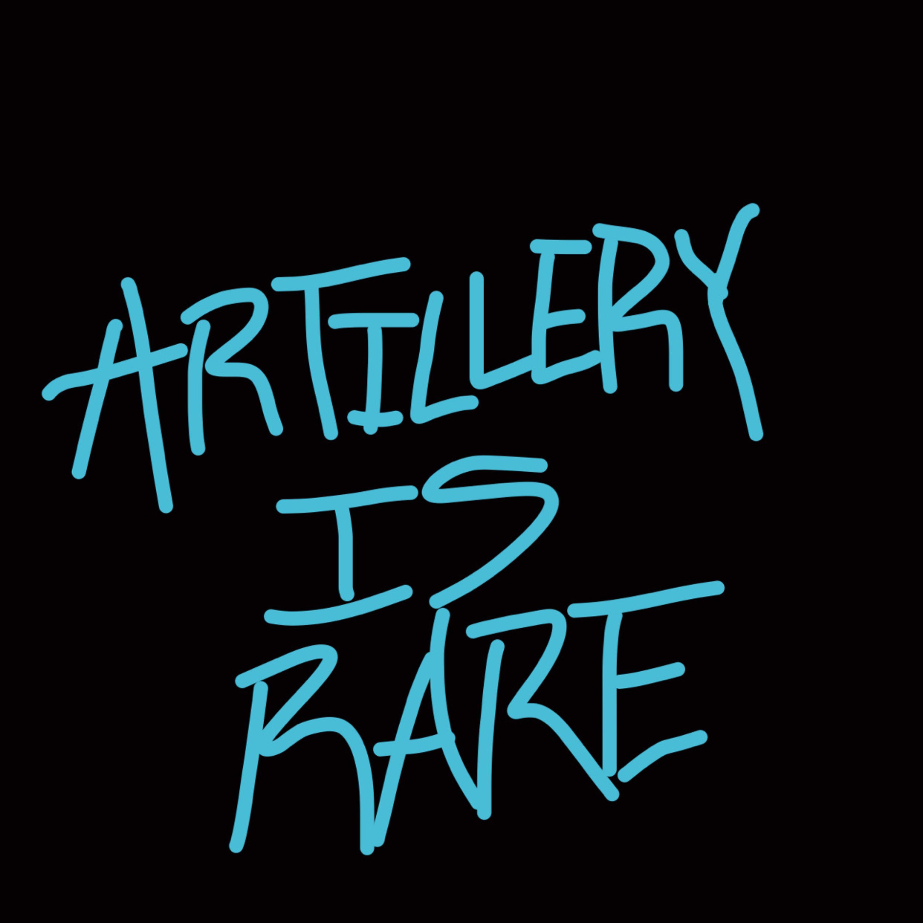 ARTILLERY IS RARE artwork