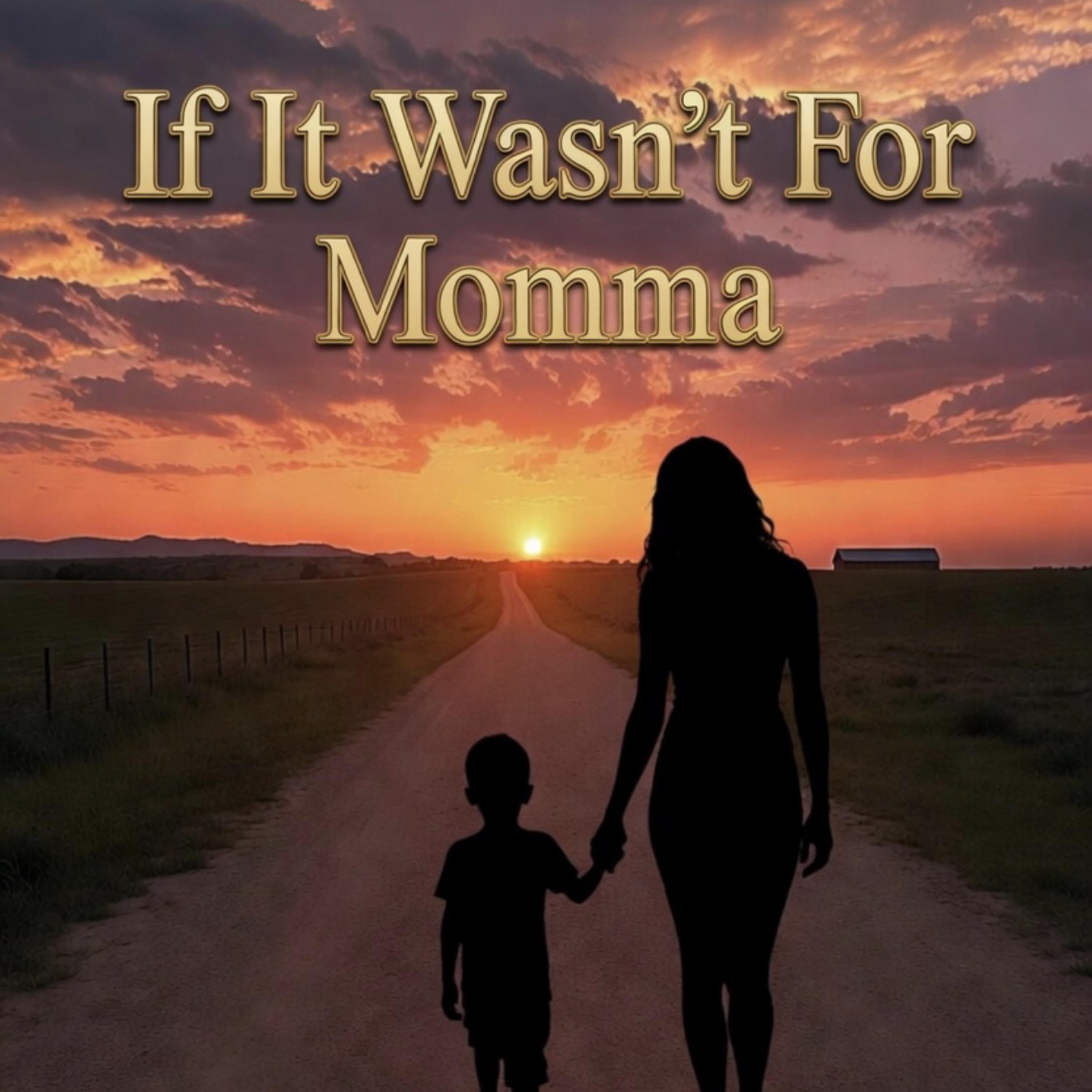 If It Wasn’t For Momma artwork