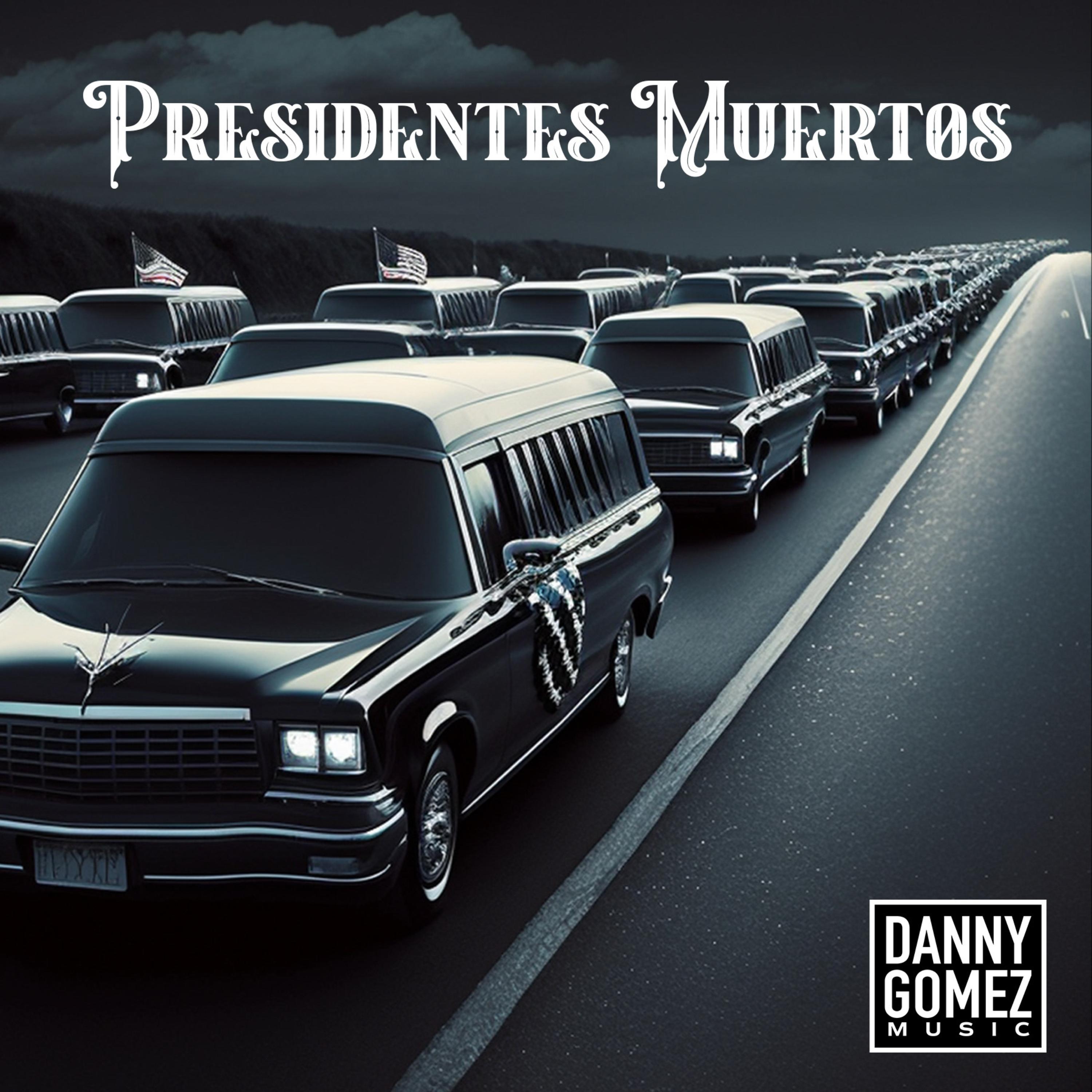 Presidentes Muertos by Danny Gomez cover art