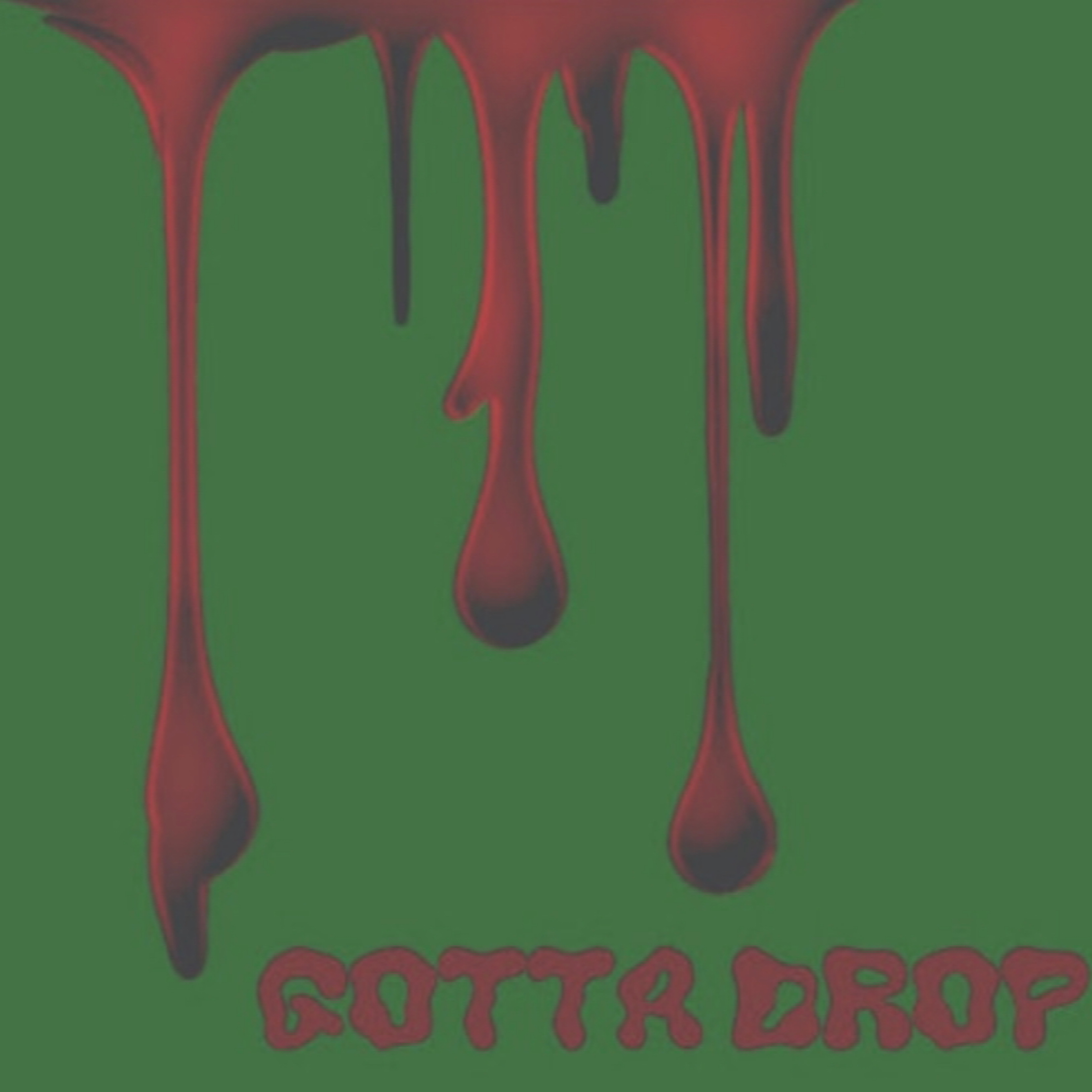 Gotta Drop artwork