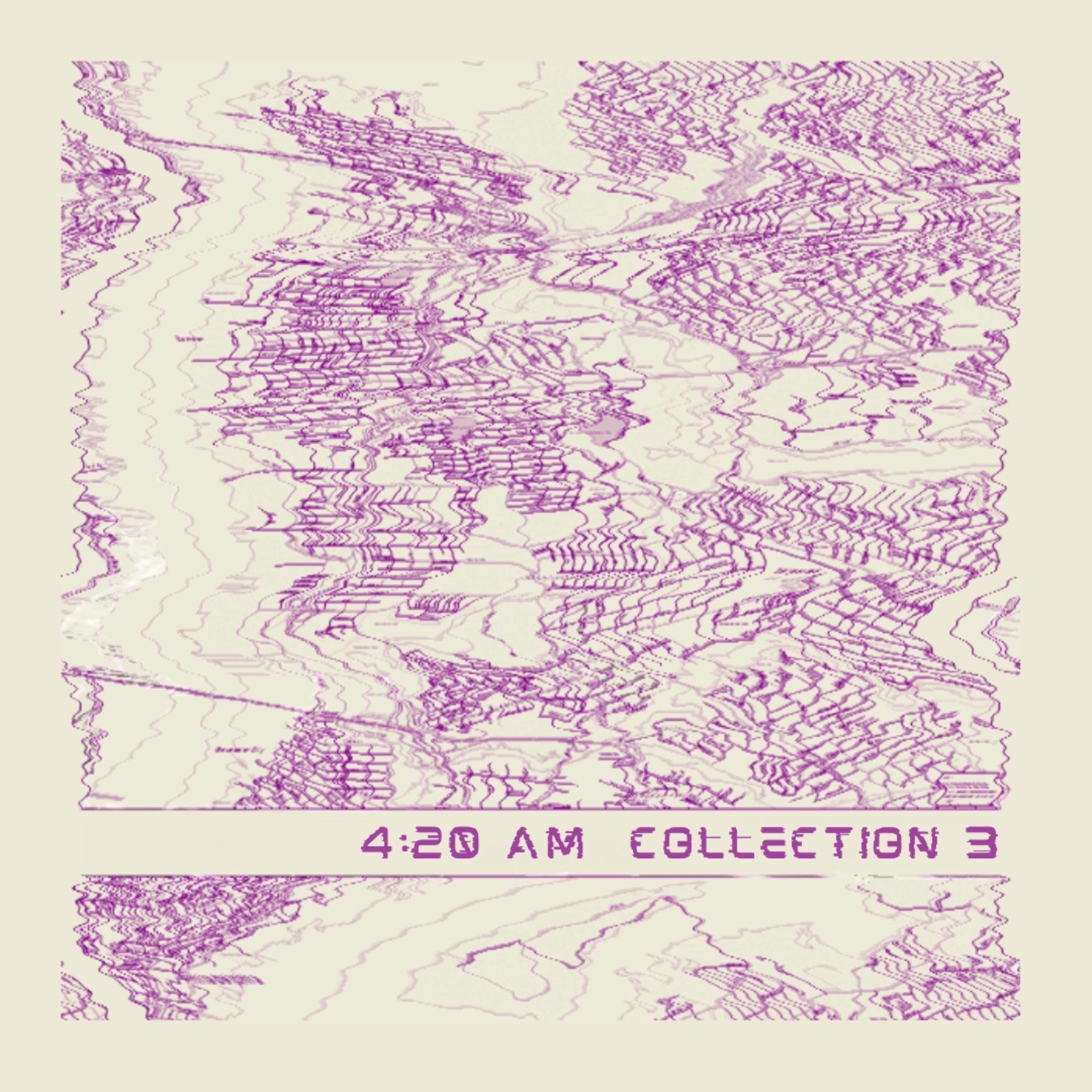 4:20am Collection 3 artwork