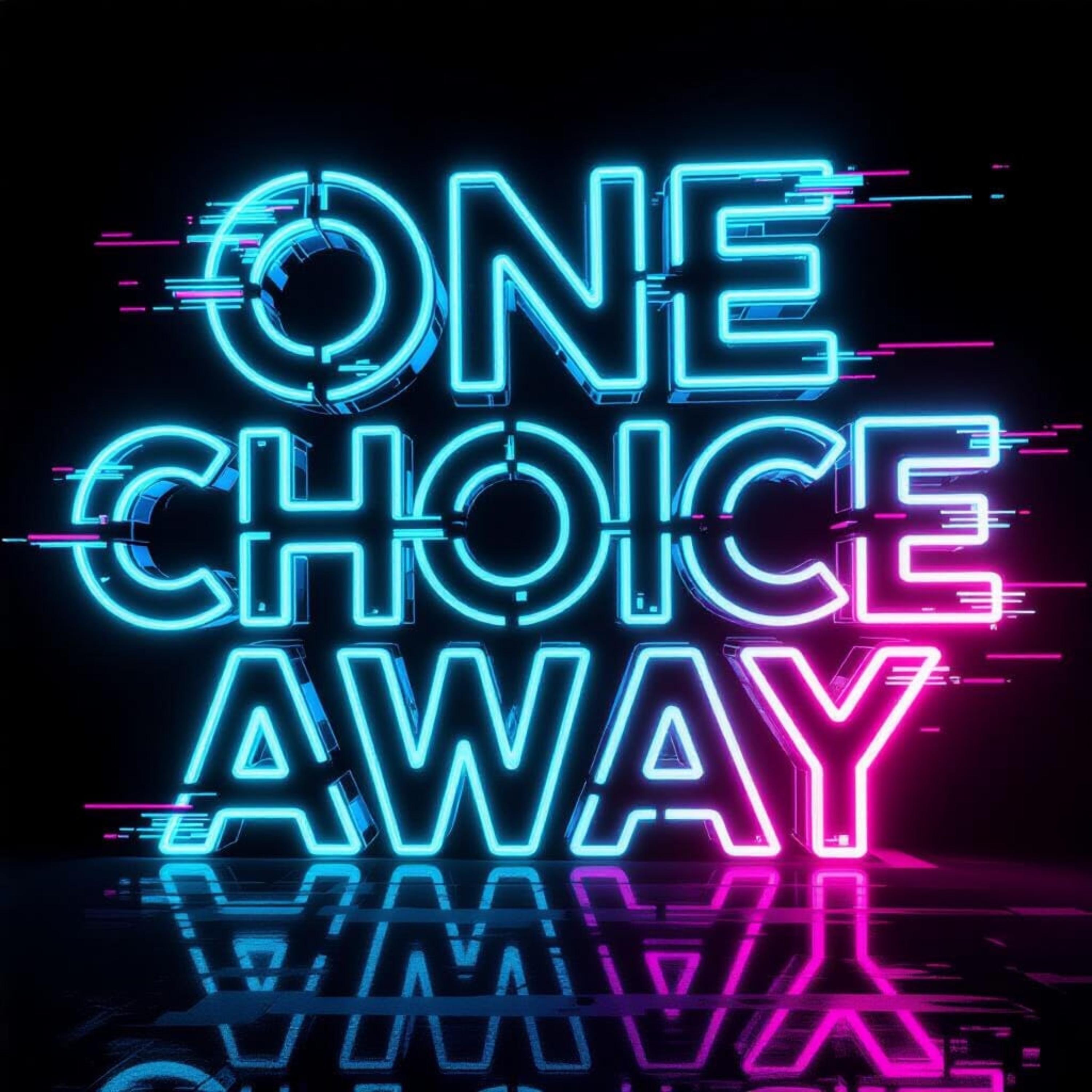 One Choice Away artwork
