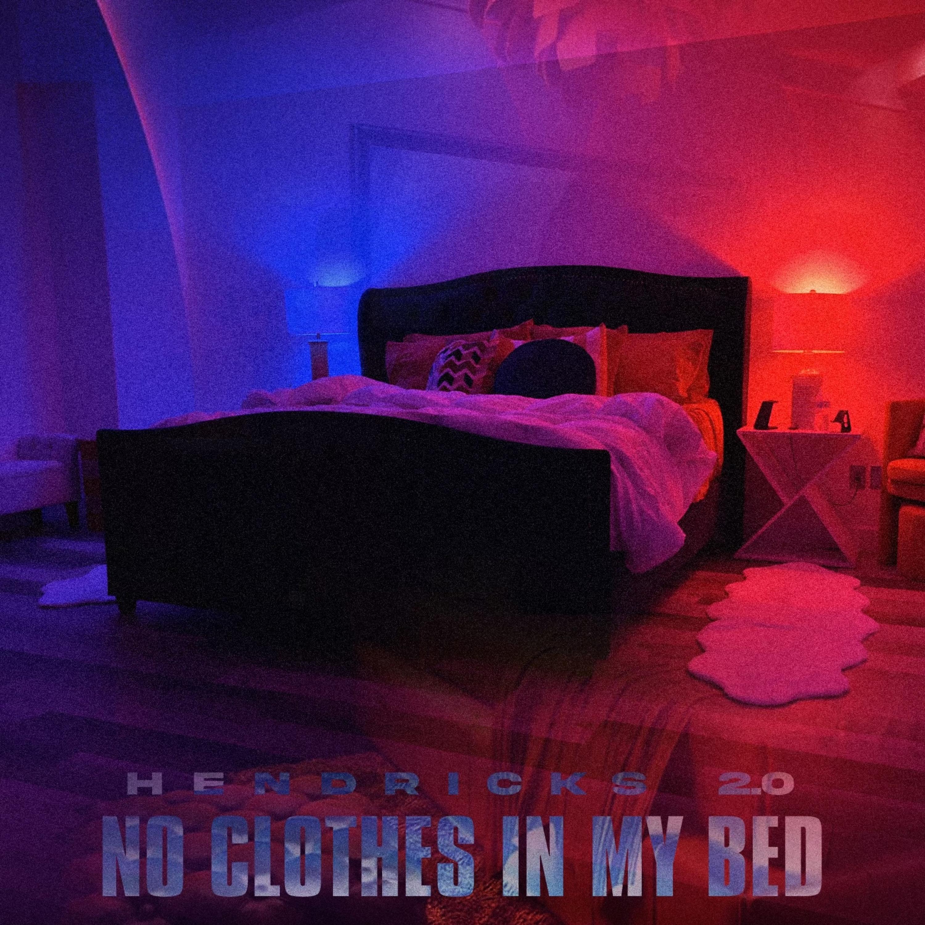 No Clothes In My Bed artwork